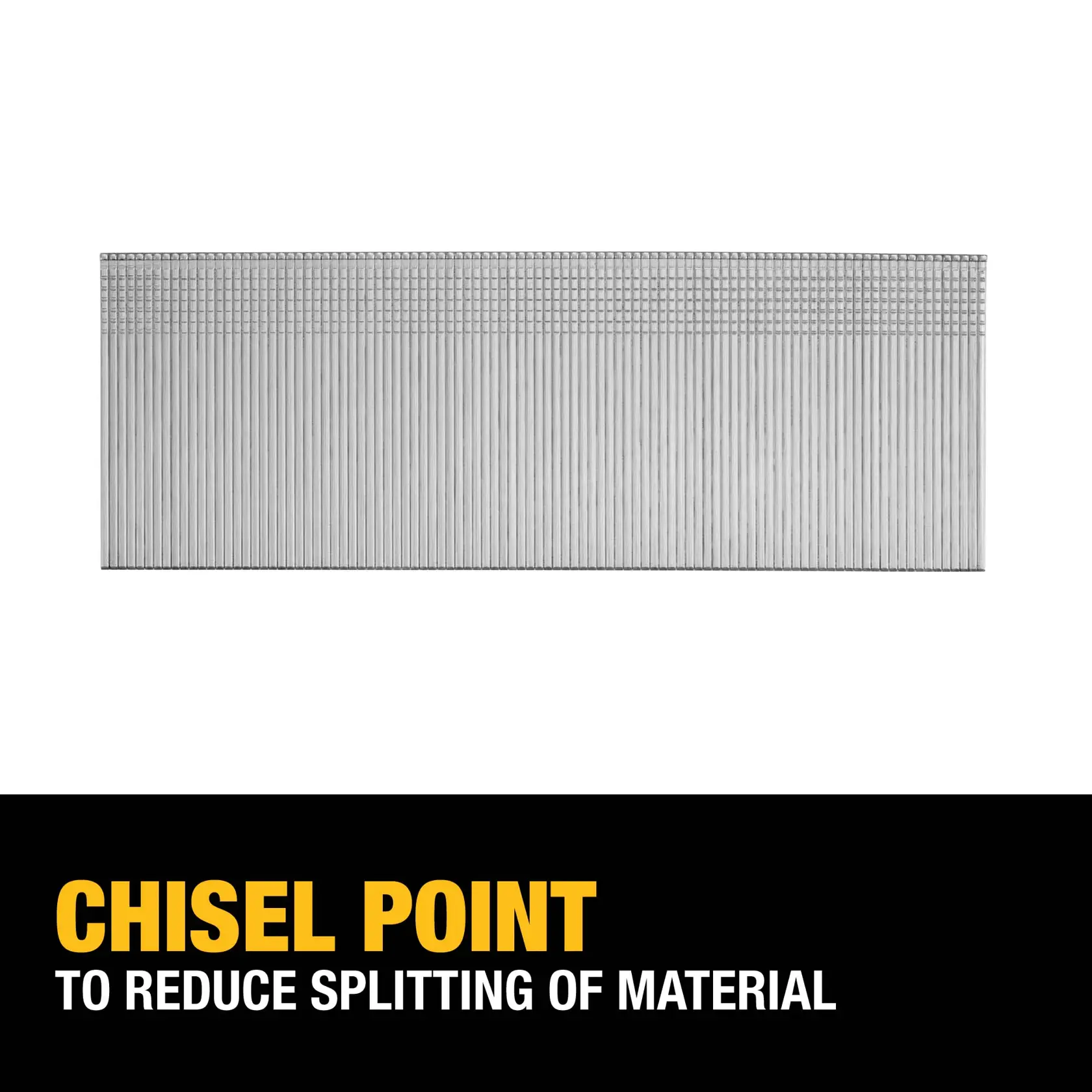 A row of DEWALT brad nails with a chisel point, designed to reduce splitting of material. The image includes the text: 'CHISEL POINT TO REDUCE SPLITTING OF MATERIAL' in yellow and white on a black background.