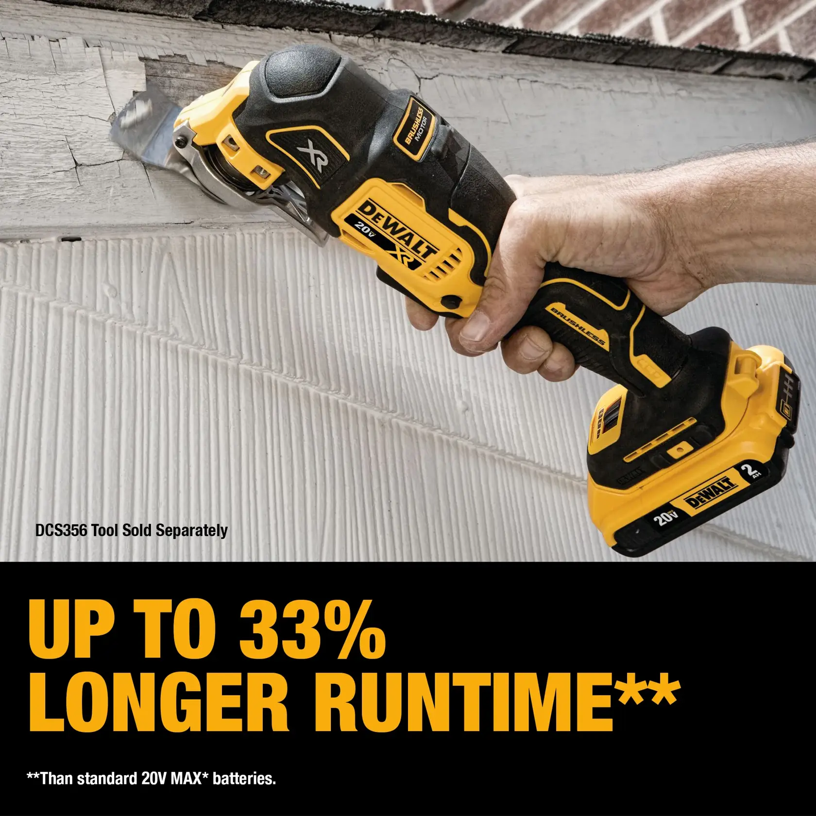 A DEWALT 20V MAX XR cordless power tool is being used to cut wood, with a DEWALT battery attached. The text reads 'UP TO 33% LONGER RUNTIME**' compared to standard 20V MAX batteries, and notes that the DCS356 tool is sold separately.