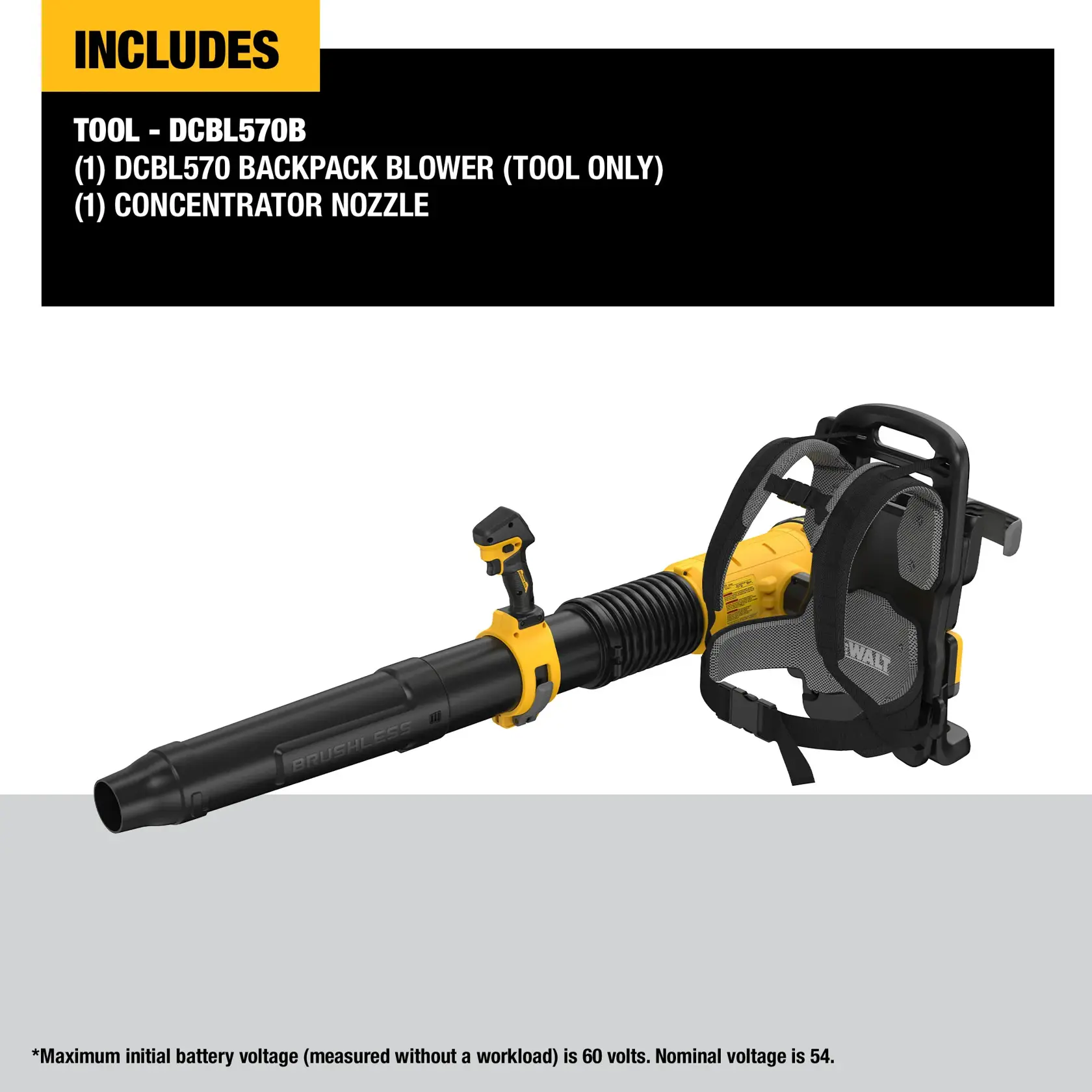 Image of a DEWALT DCBL570B backpack blower tool with a black and yellow design and attached harness. Includes a concentrator nozzle. Text above lists the contents: one DCBL570 backpack blower (tool only) and one concentrator nozzle.