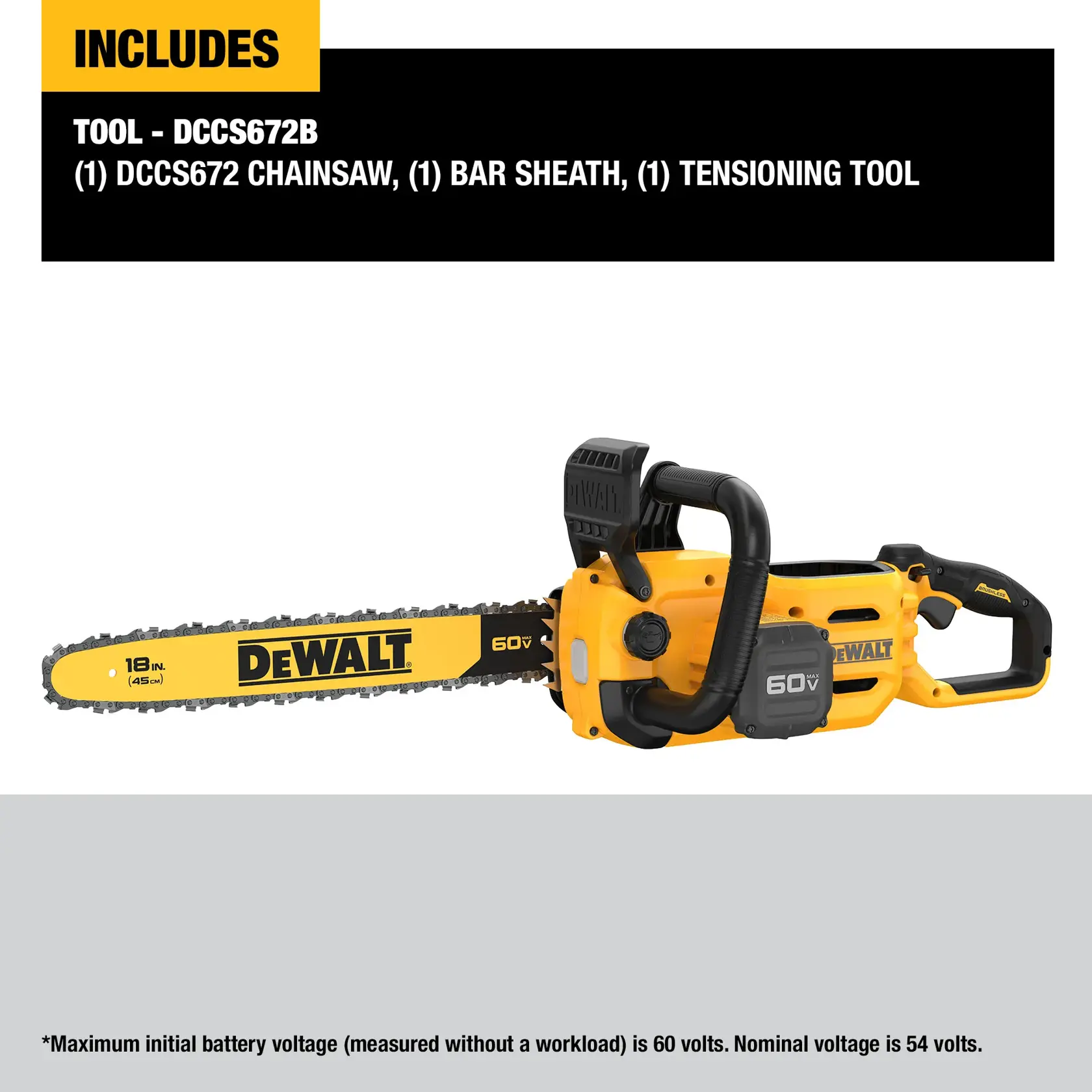 DEWALT 60V cordless chainsaw (model DCCS672B) with an 18-inch bar, shown with a bar sheath and tensioning tool included. The chainsaw is yellow and black, with a prominent DEWALT logo on the blade. Text indicates the package includes the chainsaw, bar sheath, and tensioning tool.