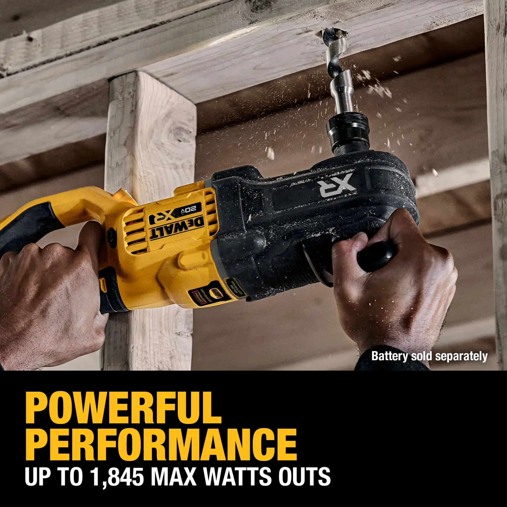 A person using a DEWALT 20V XR cordless drill with auger bit to drill into a wooden beam. Sawdust is visible as the tool operates. The text below reads 'POWERFUL PERFORMANCE UP TO 1,845 MAX WATTS OUTS' and notes the battery is sold separately.