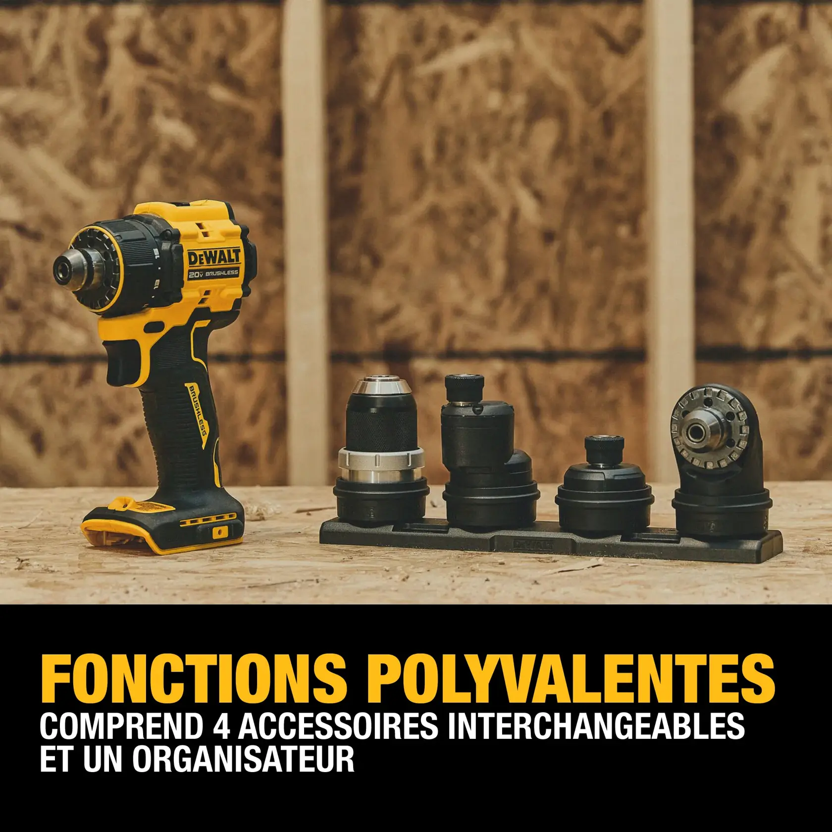 A DEWALT 20V cordless drill is displayed on a wooden surface next to four interchangeable attachments and an organizer. The drill and attachments are positioned in front of a plywood background. Text reads: 'Versatile capabilities including 4 interchangeable attachments and organizer.'