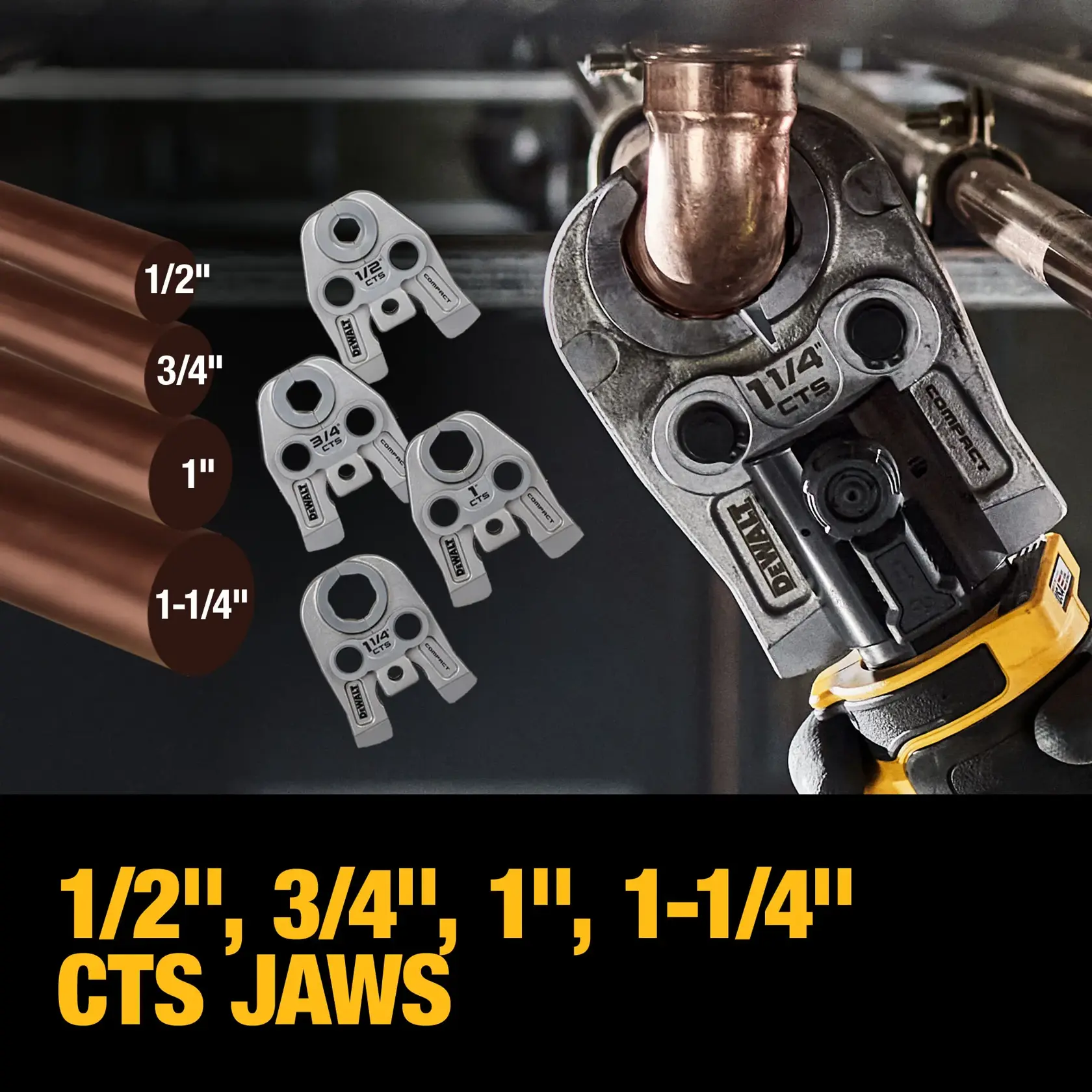 DEWALT power tool with CTS jaws shown pressing a copper pipe, alongside four interchangeable jaw attachments labeled for 1/2 inch, 3/4 inch, 1 inch, and 1-1/4 inch pipe sizes. Text highlights compatibility with these pipe diameters.