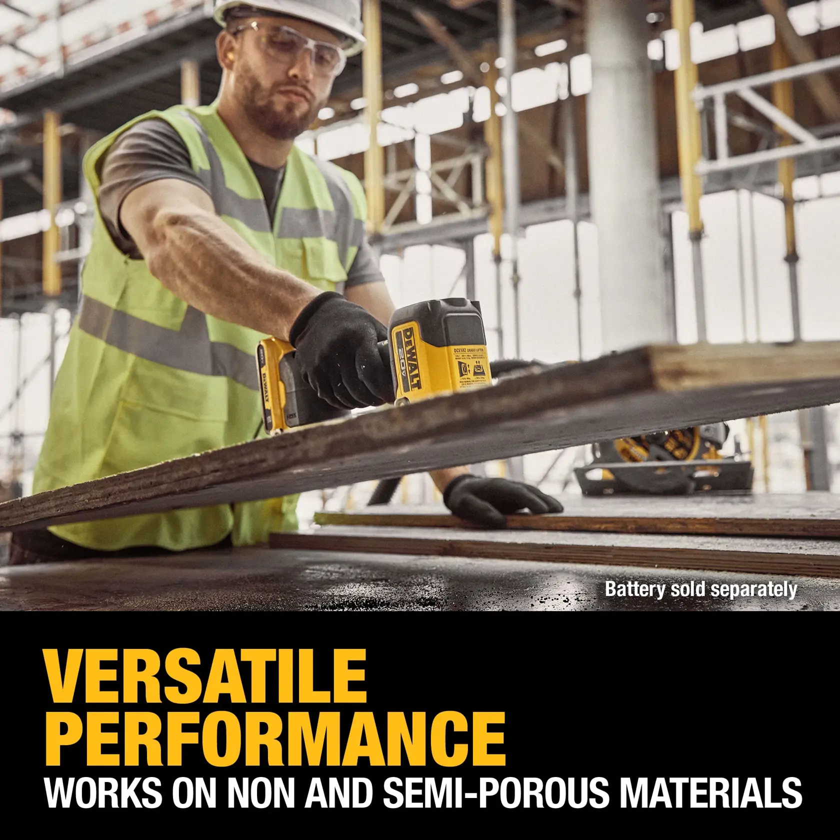A person wearing a safety vest and gloves uses a DEWALT handheld tool on a metal sheet in a construction site. The tool is yellow and black, and a note indicates that the battery is sold separately. Text on the image highlights versatile performance on non and semi-porous materials.