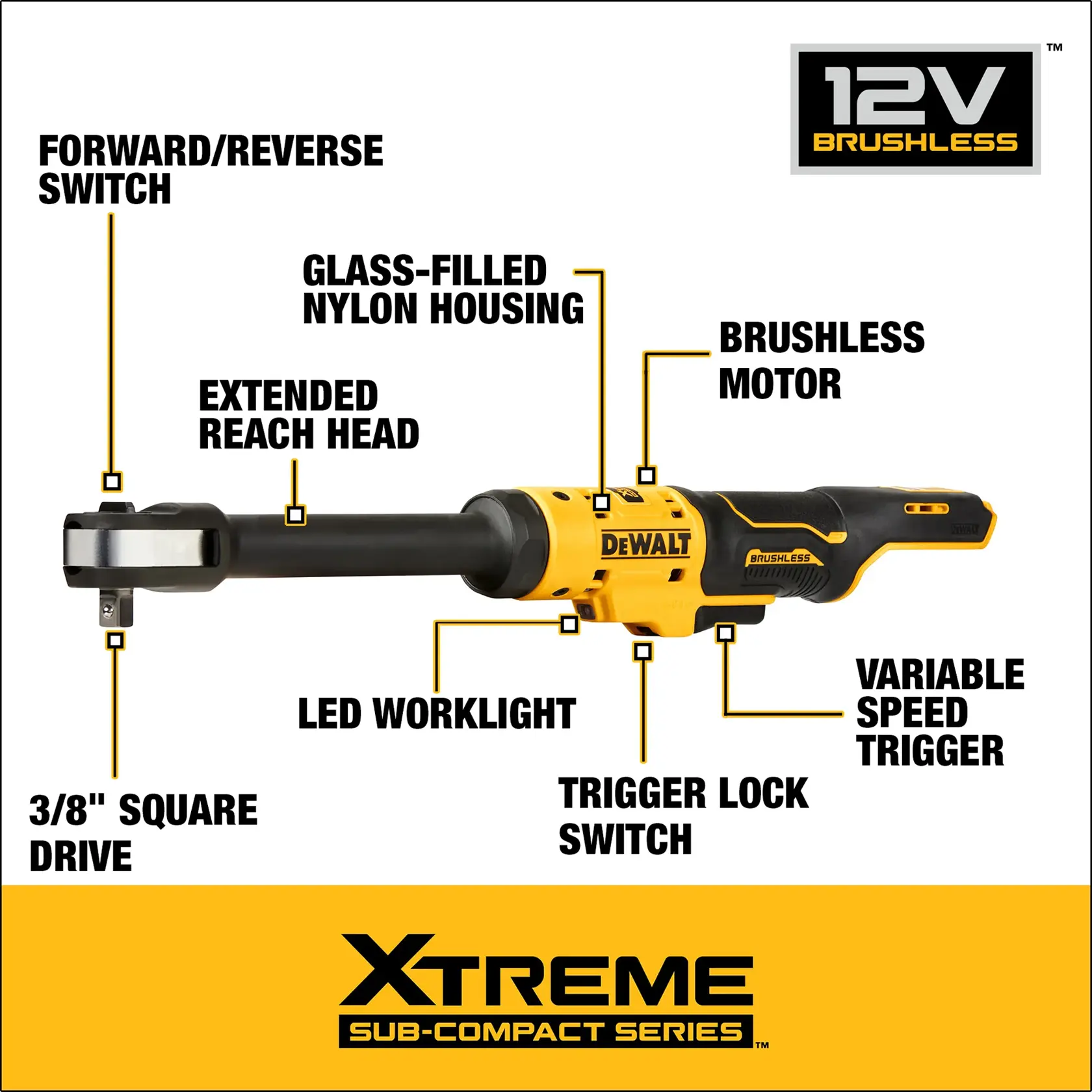 Image of a DEWALT 12V Brushless Xtreme Sub-Compact Series ratchet tool, showing features such as a forward/reverse switch, glass-filled nylon housing, brushless motor, extended reach head, LED worklight, trigger lock switch, 3/8 inch square drive, and variable speed trigger. The tool is yellow and black with labeled components.