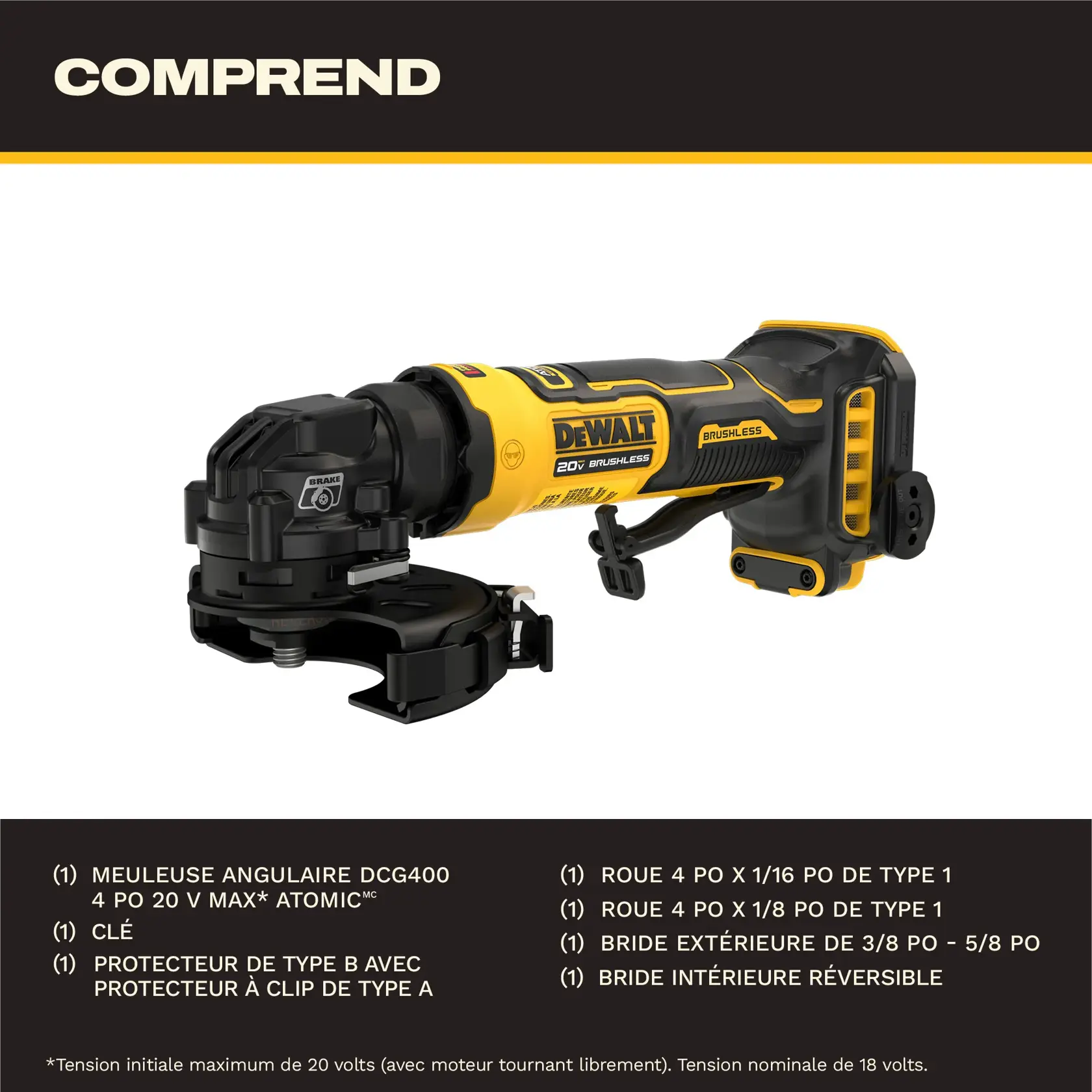 Image showing a DEWALT DCG400B 20V MAX brushless atomic angle grinder and a list of included items such as wrench, guard with clip-on guard, wheels, outer flanges, and reversible inner flange. The grinder is yellow and black, with a DEWALT logo, and the list specifies the exact accessories provided.