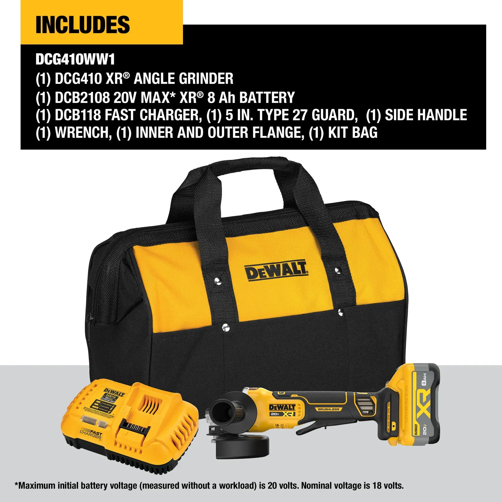 A product bundle from DEWALT including a black and yellow tool bag, a yellow and black cordless angle grinder, a yellow battery charger, and a yellow 20V battery. Text above lists package contents: DCG410 XR angle grinder, DCB2108 20V MAX XR 8 Ah battery, DCB118 fast charger, 5 inch guard, side handle, wrench, inner and outer flange, and a kit bag. Note at the bottom states maximum initial battery voltage is 20 volts, nominal voltage is 18 volts.