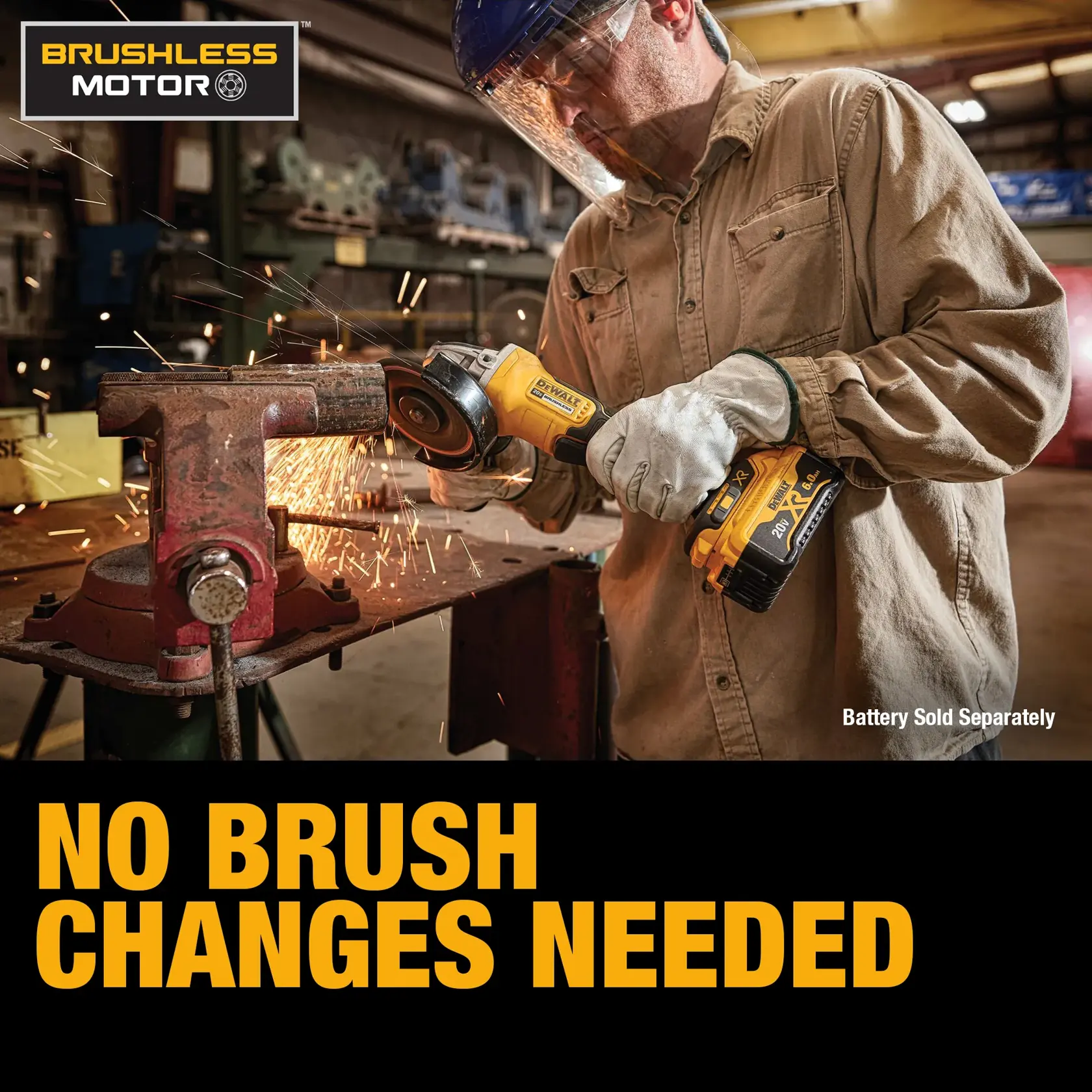 A person wearing safety gear operates a DEWALT cordless angle grinder with a brushless motor, grinding metal clamped in a vise. Sparks are flying from the metal. Text on the image states 'No Brush Changes Needed' and 'Battery Sold Separately.' The person's face is blurred.