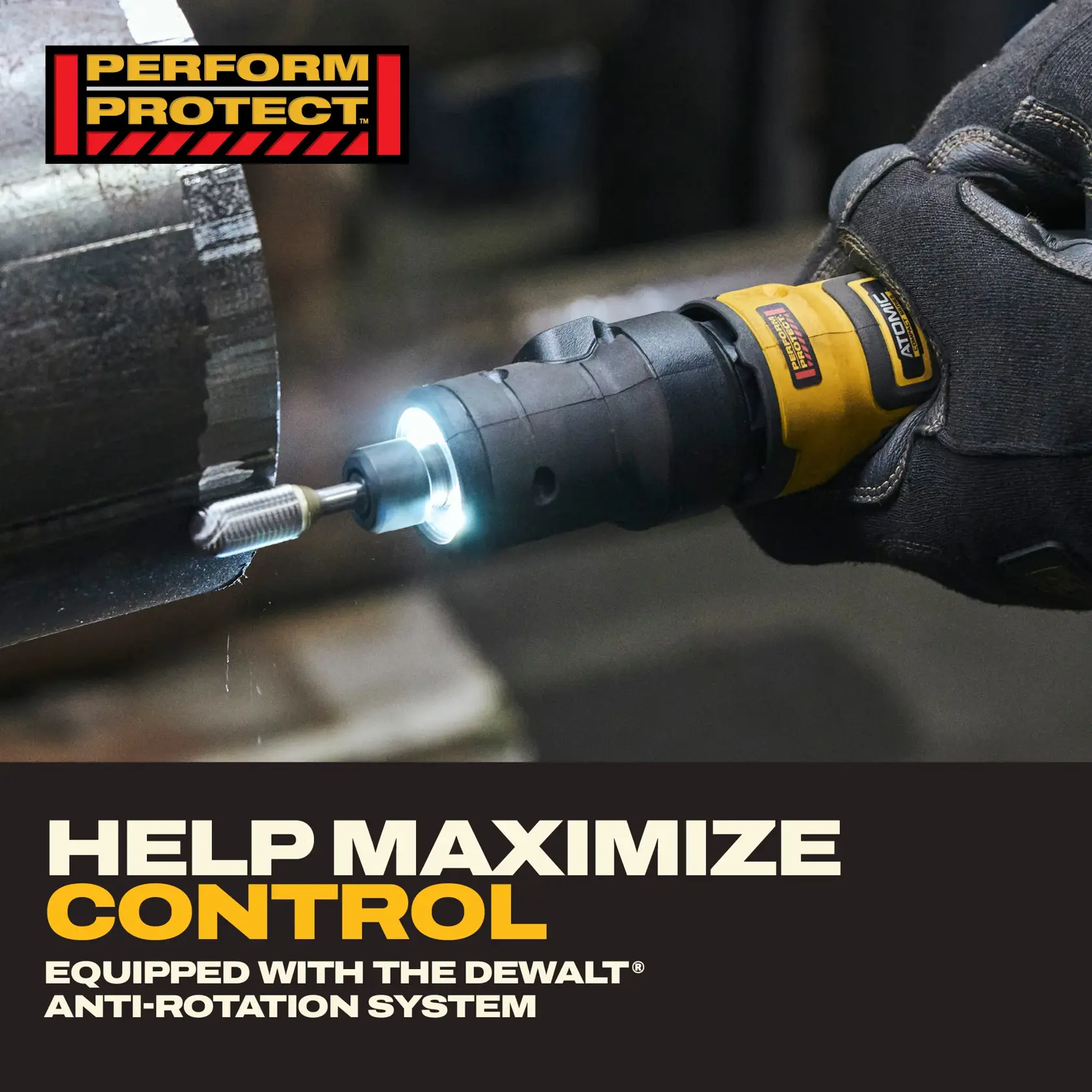 A gloved hand holds a DEWALT DCG420B power tool (grinder) with a lit LED, working on a metal surface. The image includes the 'PERFORM PROTECT' logo and text promoting maximized control with the DEWALT anti-rotation system.