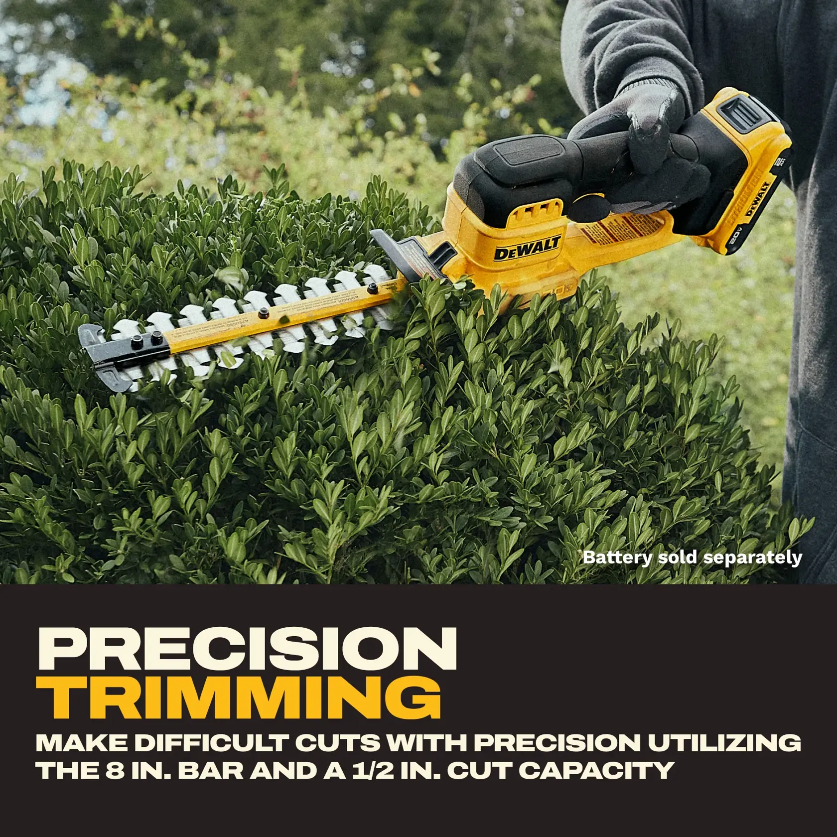 A person uses a DEWALT hedge trimmer to trim green bushes outdoors. The product is highlighted as offering precision trimming with an 8-inch bar and 1/2-inch cut capacity. The battery is sold separately.