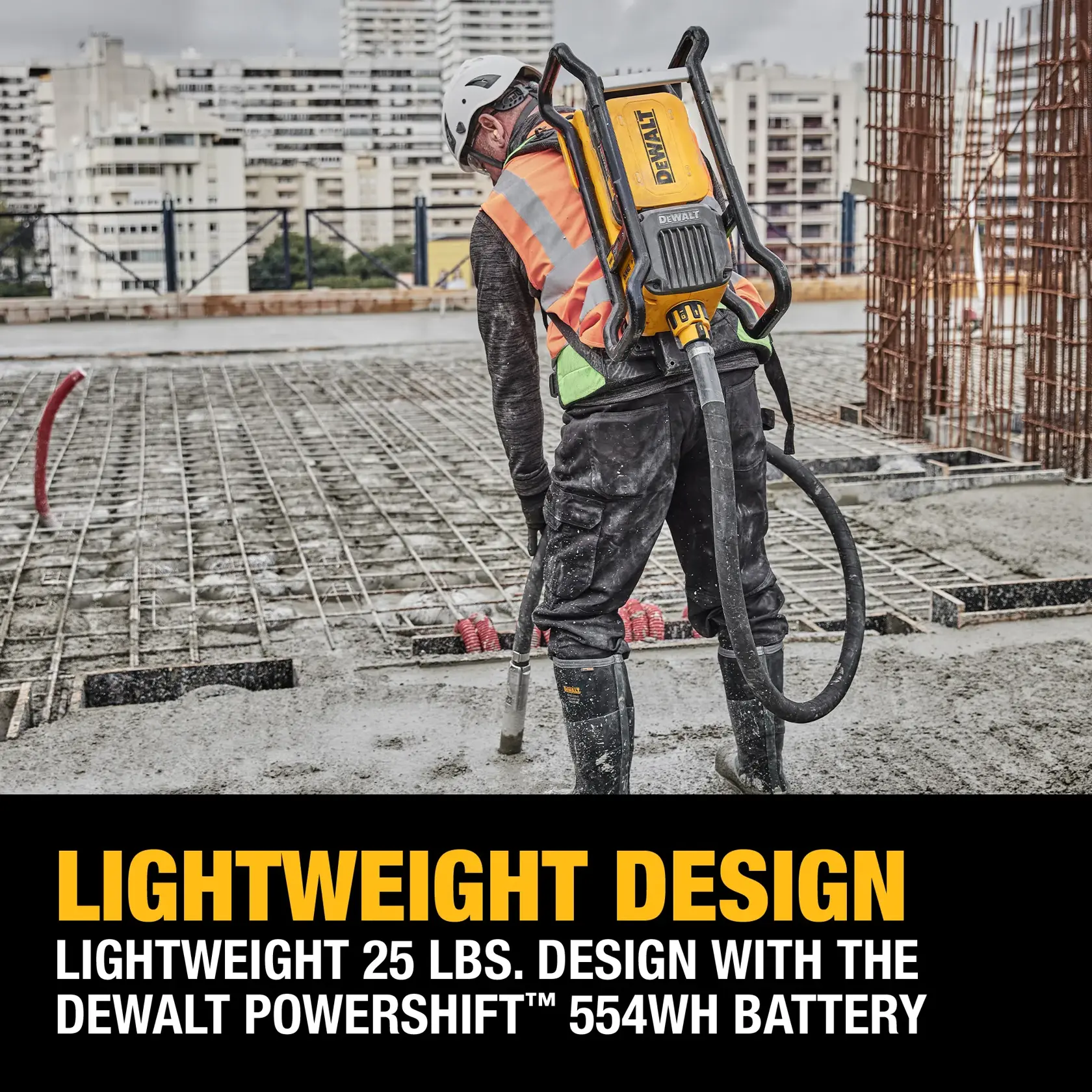 A construction worker using a DEWALT Powershift tool with a 554Wh battery on a reinforced concrete slab, wearing safety gear including a helmet and vest. The text highlights the lightweight 25 lbs. design of the equipment.