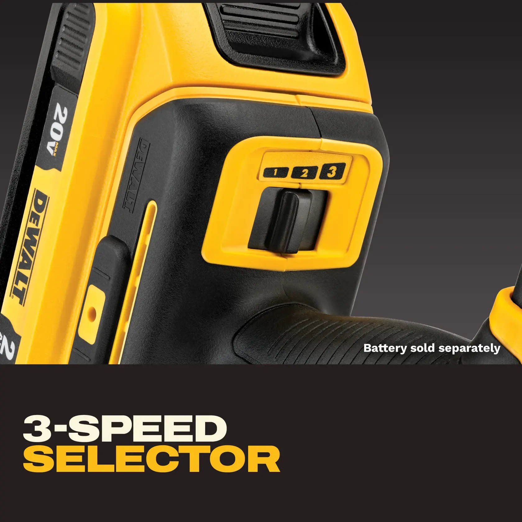 Close-up image of a DEWALT power tool showing its 3-speed selector switch on a yellow and black body. The text mentions 'Battery sold separately' and highlights '3-SPEED SELECTOR'.