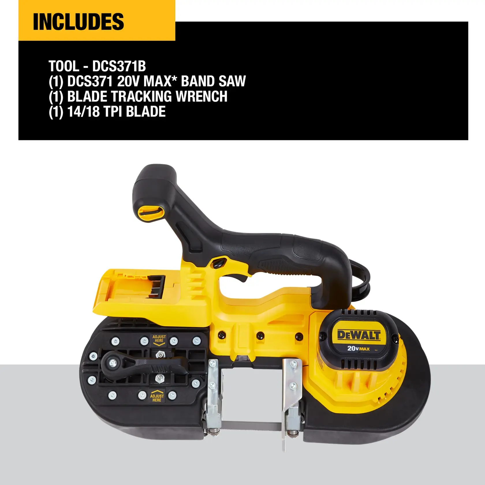 Image showing a DEWALT DCS371B 20V MAX band saw with a yellow and black design. Above the saw, text lists included items: DCS371B tool, 20V MAX band saw, blade tracking wrench, and 14/18 TPI blade.