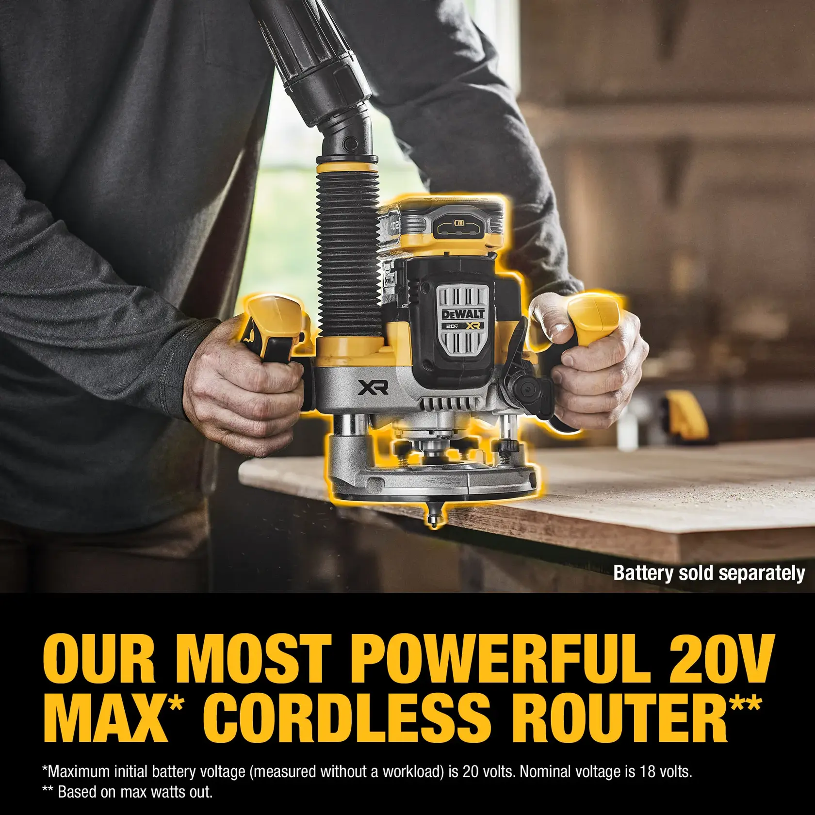 A person using a DEWALT 20V MAX cordless router to work on a piece of wood, with a dust extraction attachment connected. The router is highlighted and the text reads: 'Our most powerful 20V MAX* cordless router.' Battery sold separately.