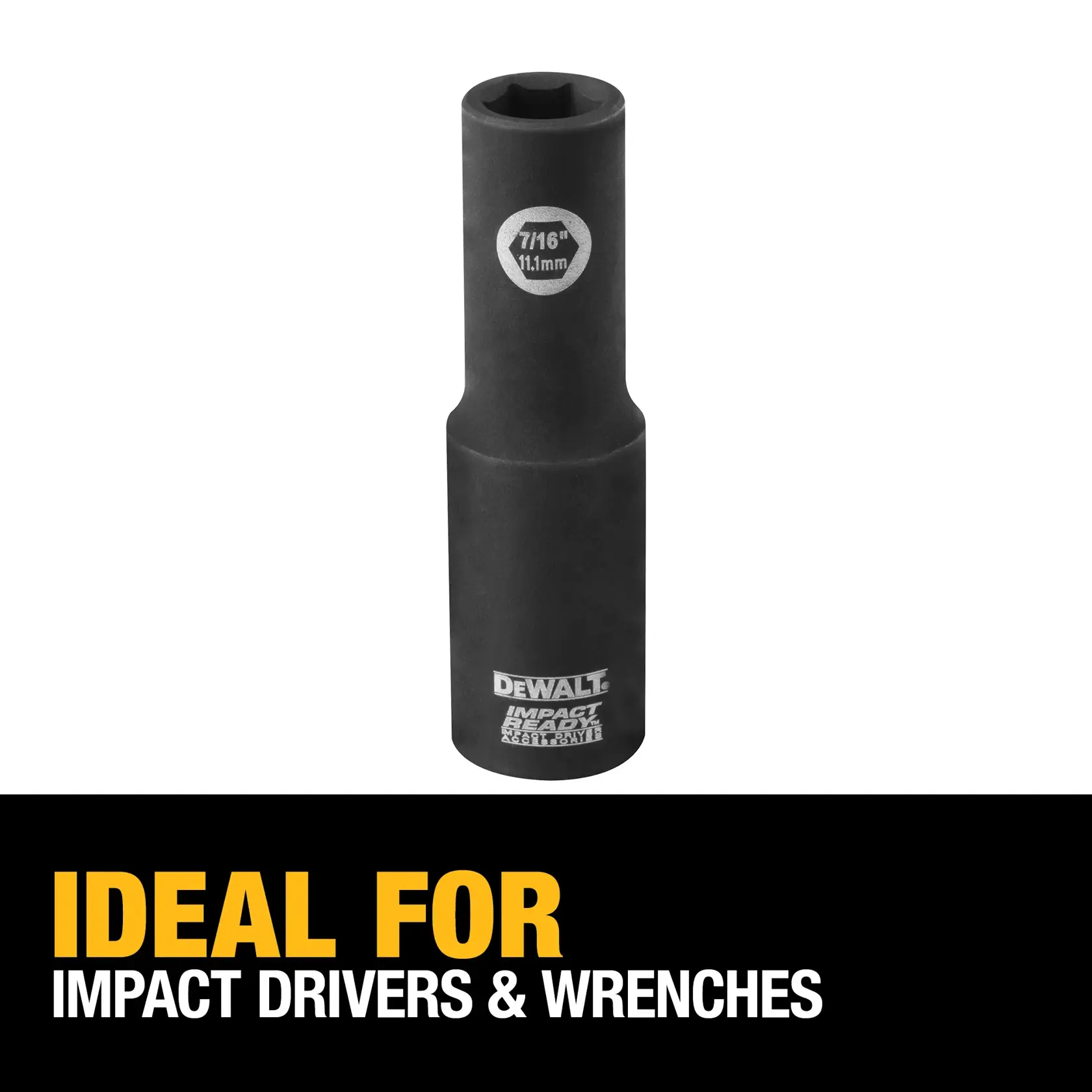 DEWALT Impact Ready deep socket, size 7/16 inch (11.1 mm), with text below stating 'Ideal for Impact Drivers & Wrenches.'