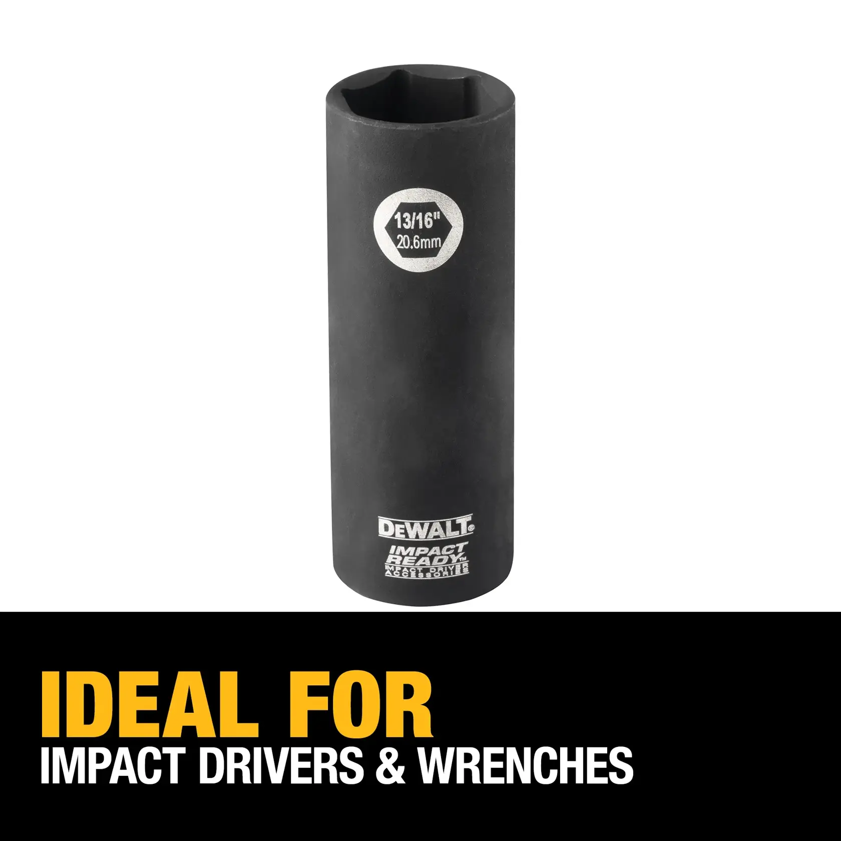 A DEWALT Impact Ready deep socket, size 13/16 inch (20.6mm), designed for use with impact drivers and wrenches. The product is presented on a white background with text underneath stating 'Ideal for Impact Drivers & Wrenches.'