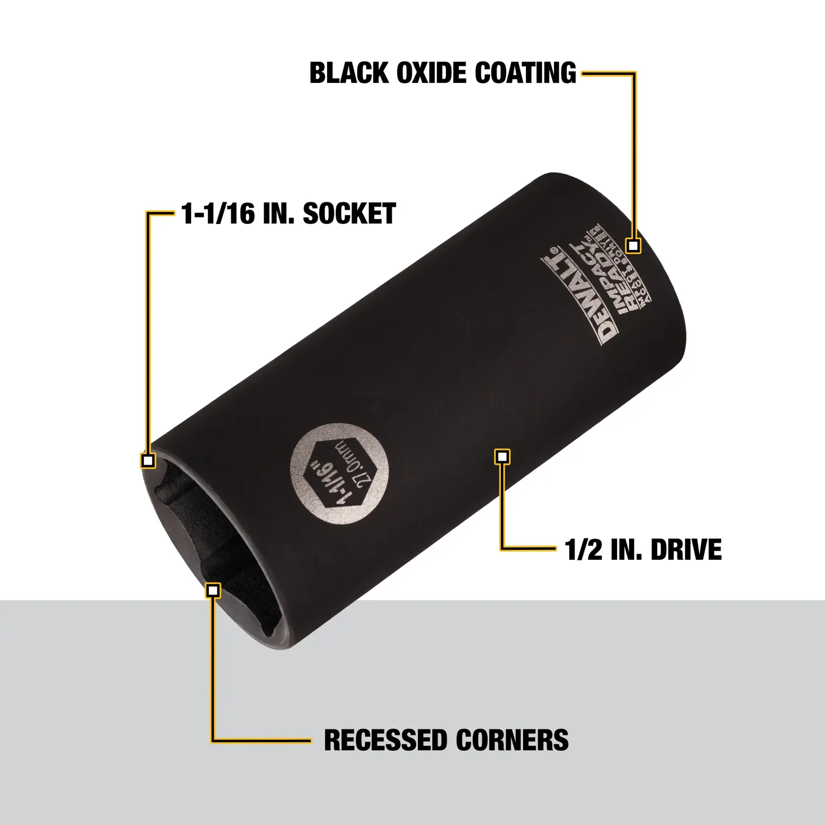A DEWALT 1-1/16 inch impact socket with black oxide coating, 1/2 inch drive, and recessed corners. Features are highlighted and labeled in the image.
