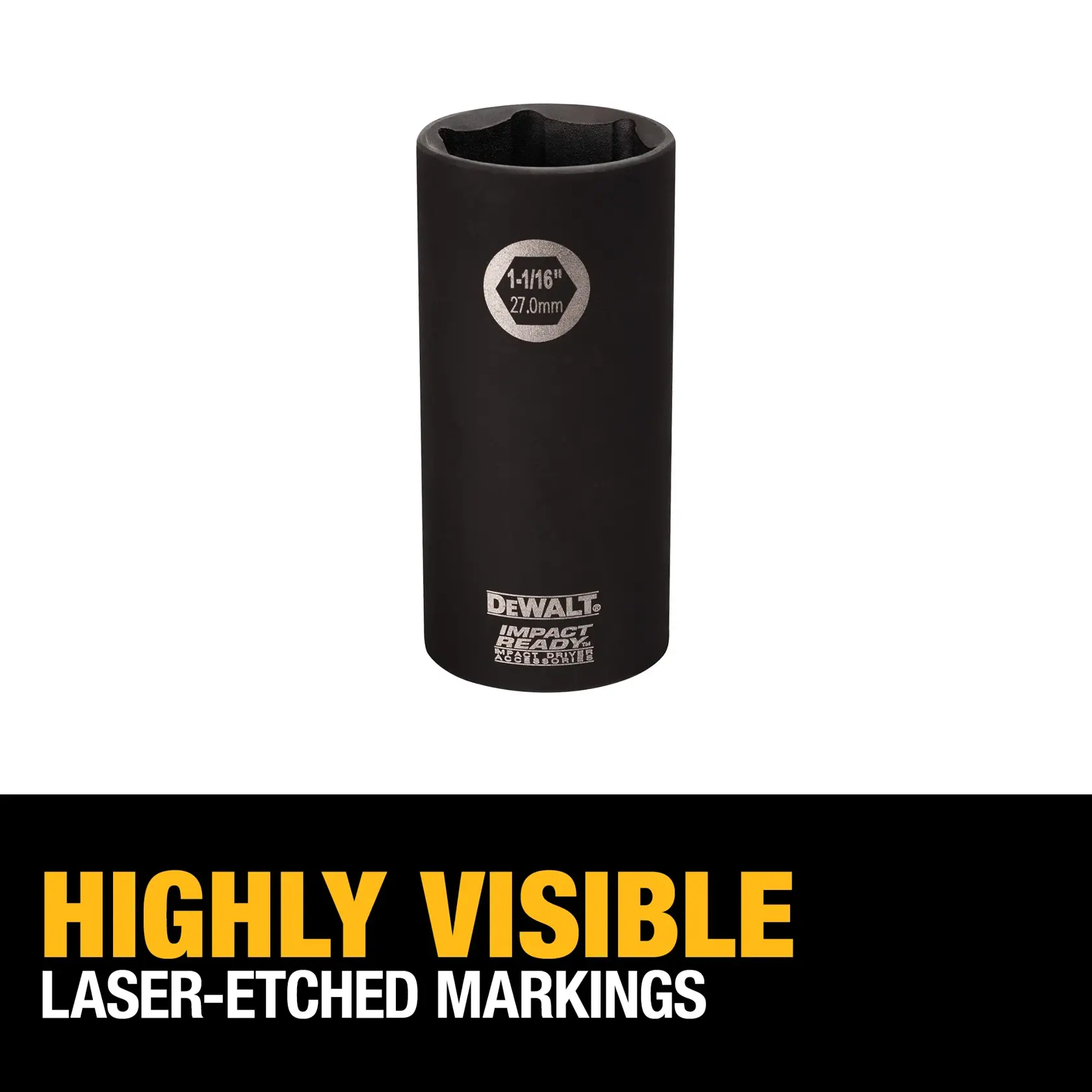 DEWALT impact socket with laser-etched markings showing size 1-1/16 inch (27.0mm), placed above a label that says 'Highly Visible Laser-Etched Markings' in bold yellow and white text.