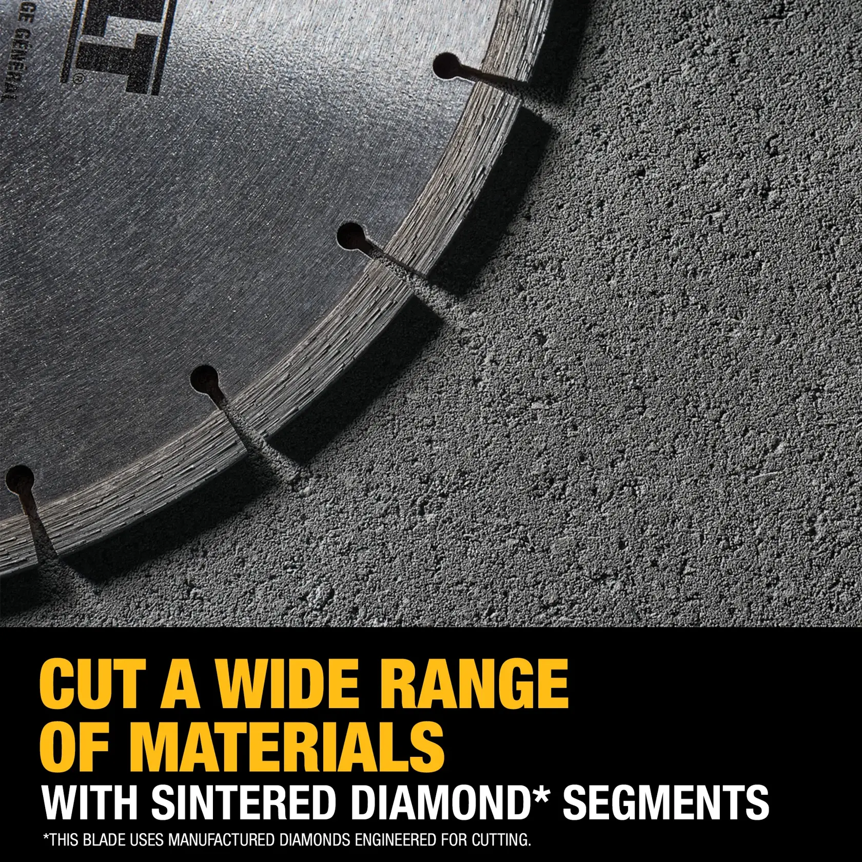 Close-up image of a DEWALT circular saw blade with sintered diamond segments, shown cutting into a concrete surface. The text reads: 'CUT A WIDE RANGE OF MATERIALS WITH SINTERED DIAMOND* SEGMENTS. *This blade uses manufactured diamonds engineered for cutting.'