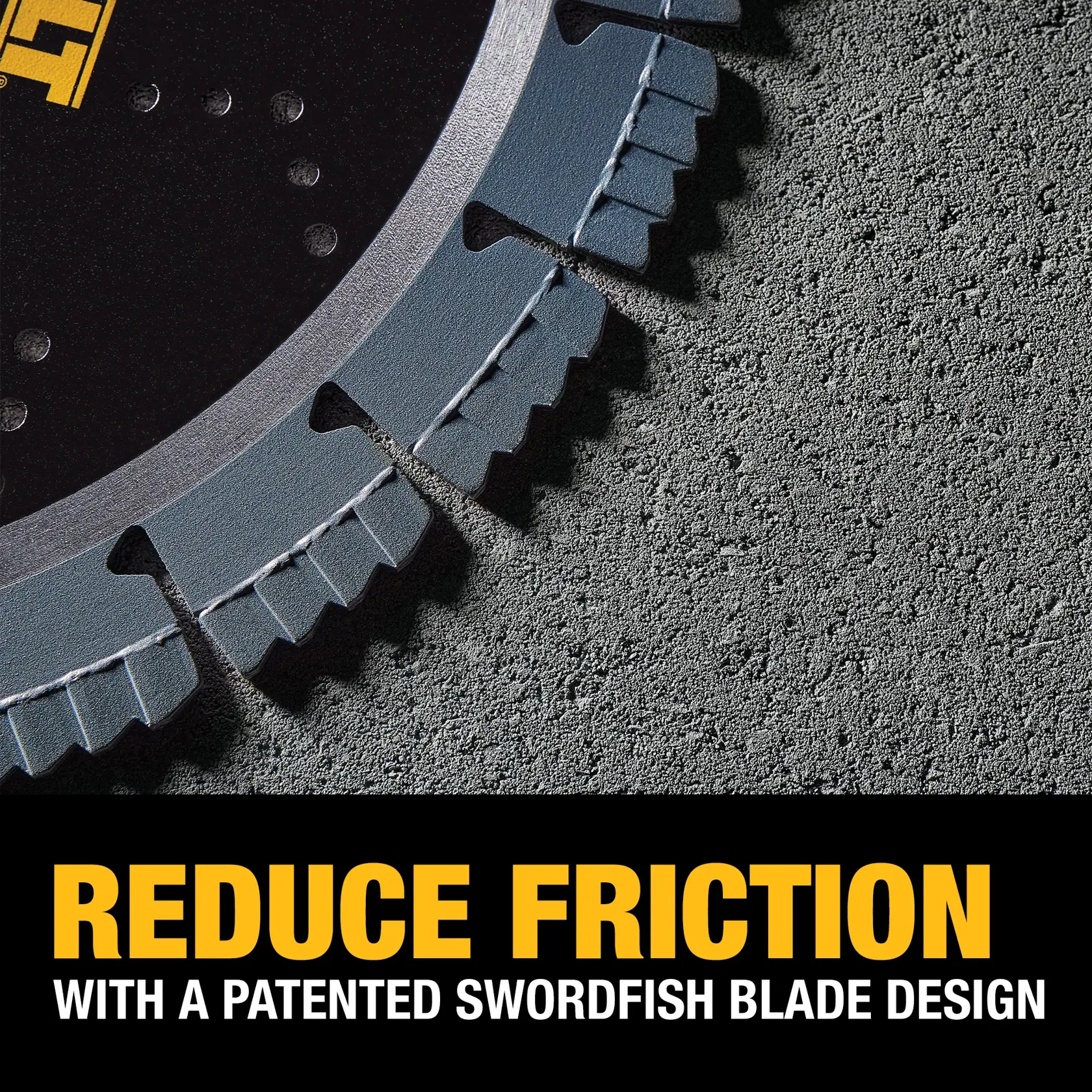 Close-up of DEWALT saw blade on concrete, highlighting patented swordfish blade design to reduce friction.