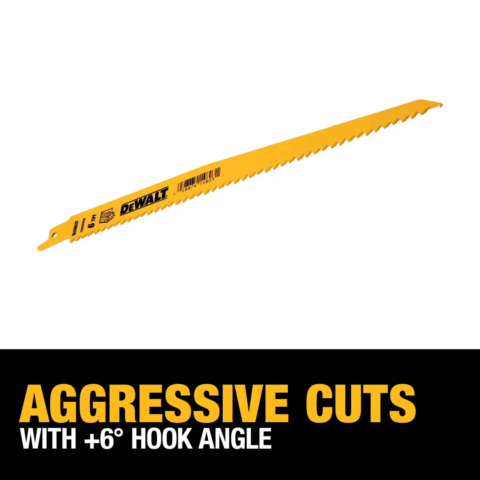 Yellow DEWALT reciprocating saw blade with 6 TPI, shown above text stating 'Aggressive cuts with +6° hook angle'.
