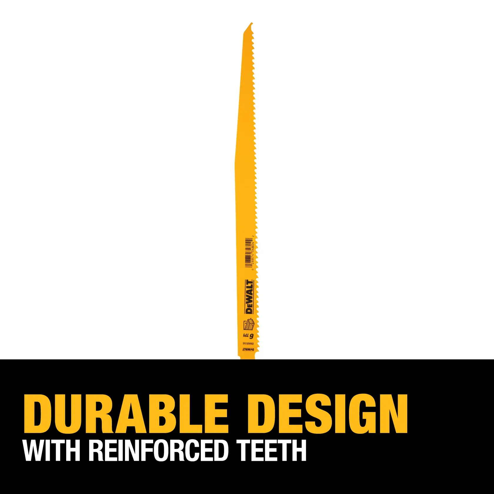 A yellow DEWALT reciprocating saw blade with reinforced teeth, positioned above bold text that reads 'Durable Design with Reinforced Teeth'.