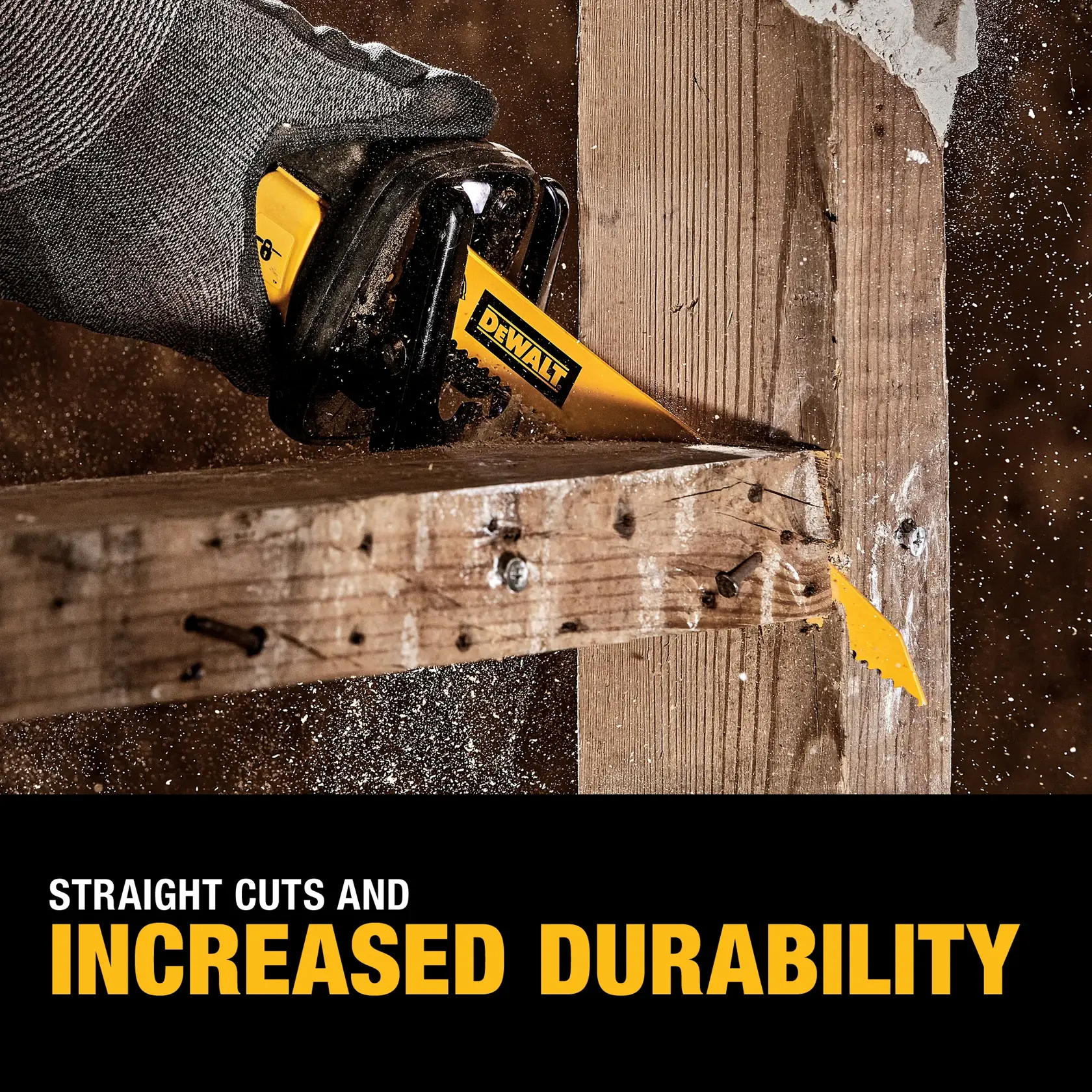 A close-up of a gloved hand using a DEWALT saw blade to cut through a wooden beam, with sawdust flying. Text below reads: 'Straight cuts and increased durability.'