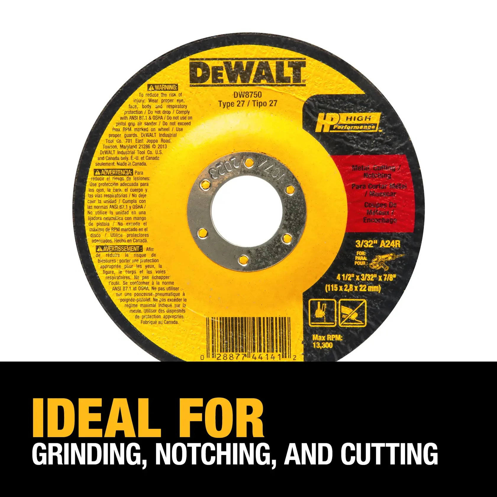 A DEWALT Type 27 grinding wheel, model DW8750, displayed above a black banner with the text 'Ideal for grinding, notching, and cutting.' The wheel is yellow with safety warnings and product specifications printed on it.