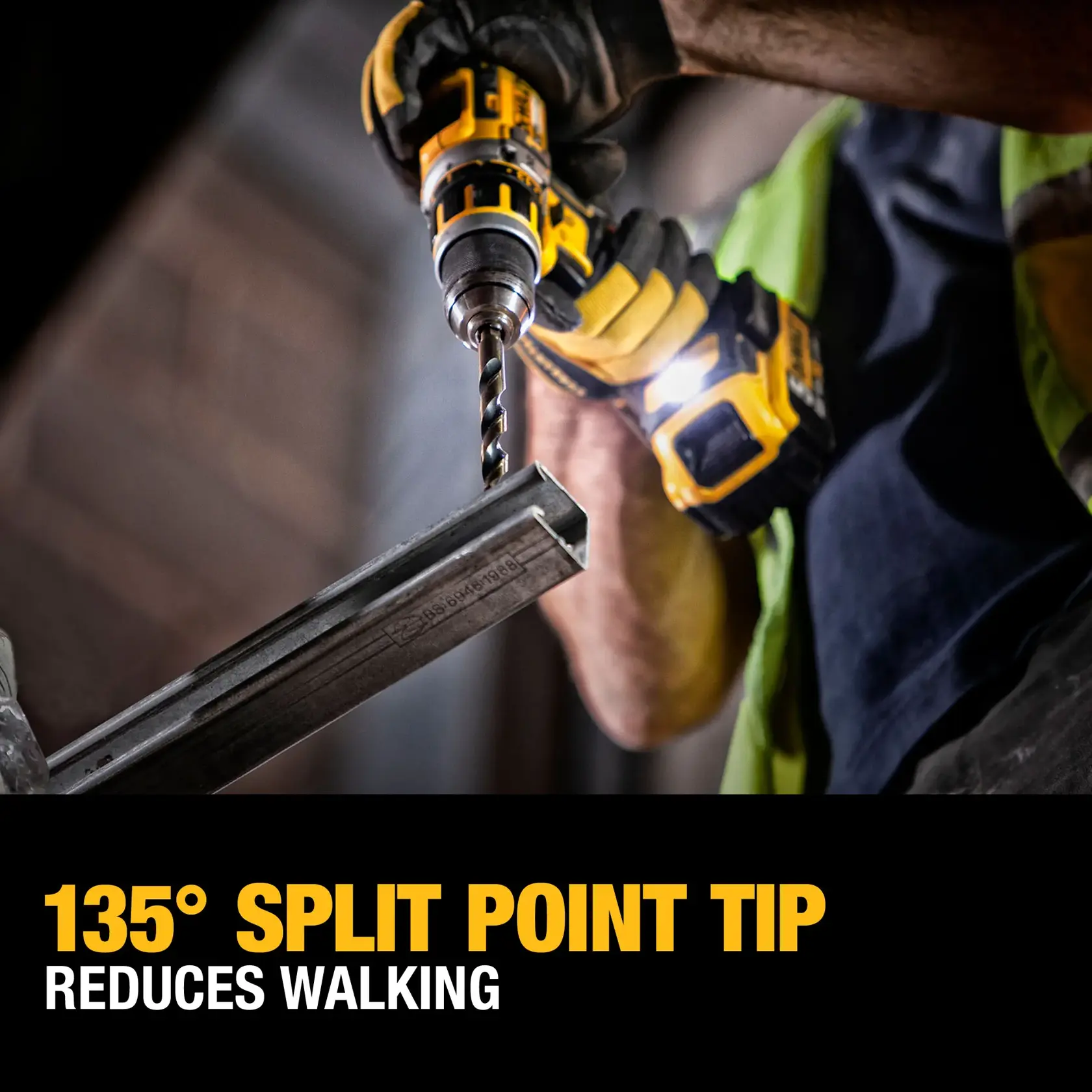 A close-up of a person using a DEWALT power drill with a 135-degree split point drill bit on a metal beam. The image highlights the drill bit’s feature of reducing walking.