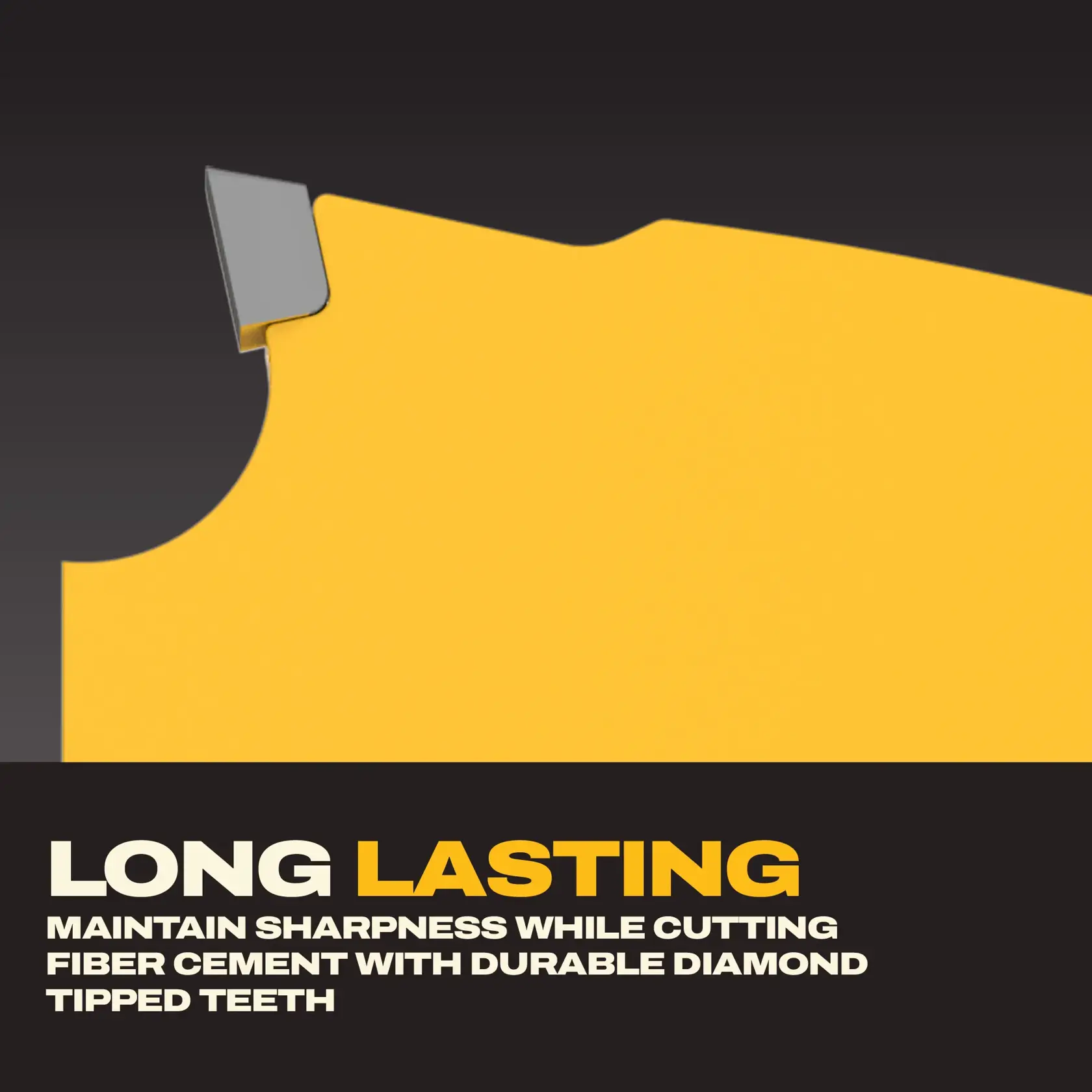 Graphique en gros plan montrant une lame de scie jaune avec une dent à pointe diamantée, mettant en avant sa durabilité longue durée. Le texte indique : « LONG LASTING. Maintient la netteté lors de la coupe du ciment fibré grâce à des dents durables à pointe diamantée. »