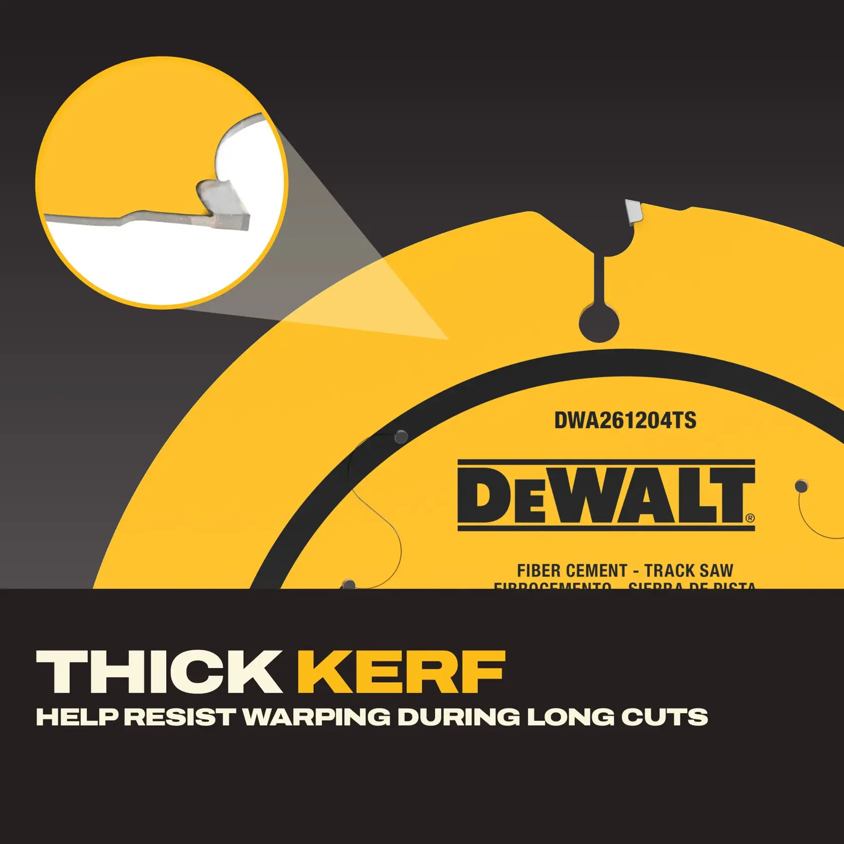 Image en gros plan d'une lame de scie circulaire DEWALT montrant le design à large trait de coupe. Une vue agrandie du bord de la lame apparaît dans un cercle jaune, avec le texte 'THICK KERF - Aide à résister à la déformation lors des longues coupes.' La lame est indiquée pour le ciment fibreux et l'utilisation avec une scie sur rail.