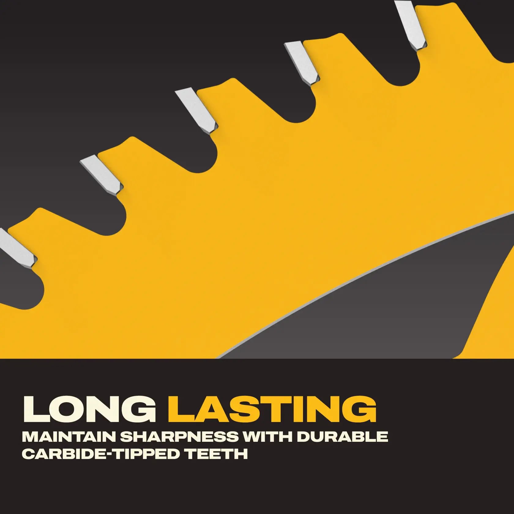 Image en gros plan d'une lame de scie circulaire jaune avec des dents à pointe en carbure argenté. Le texte en dessous indique : « LONG LASTING - Maintenez la netteté avec des dents durables à pointe en carbure. »