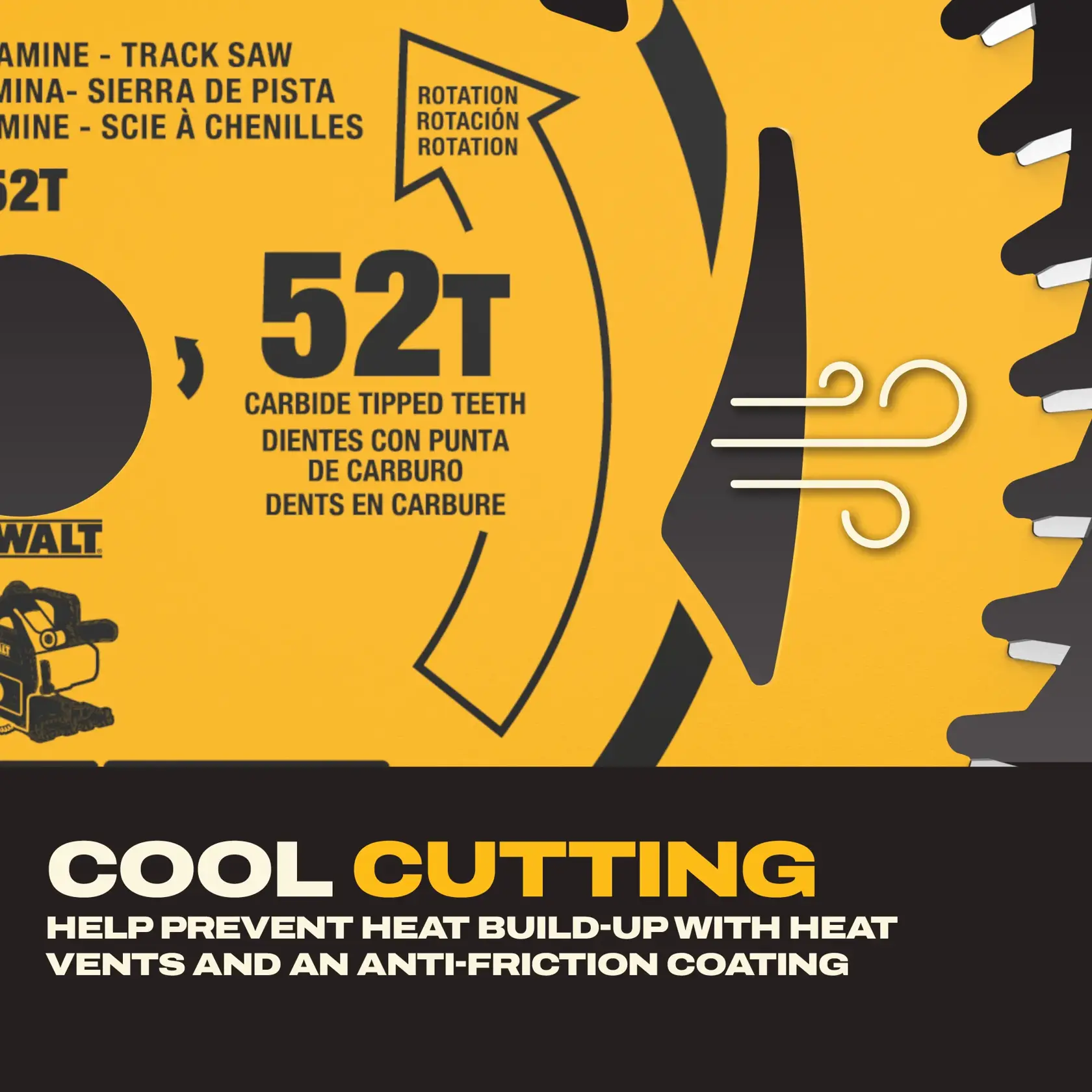 Image en gros plan d'une lame de scie à chenilles DEWALT avec 52 dents à pointe en carbure. La lame est jaune avec des indications noires sur le sens de rotation et des détails techniques en anglais, espagnol et français. Un texte en bas met en avant la 'Coupe froide', soulignant les évents de chaleur et un revêtement anti-friction pour éviter l'accumulation de chaleur.