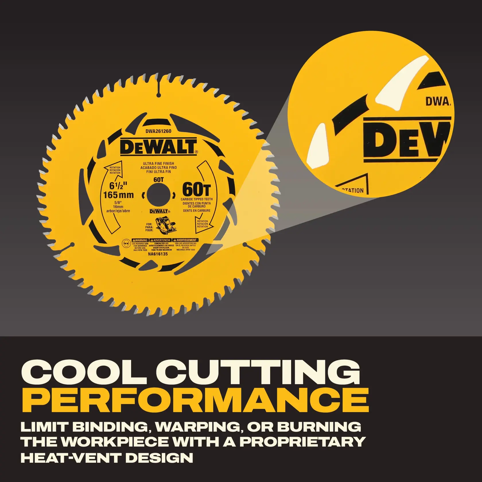 A DEWALT branded circular saw blade, model DWA261260, with ultra fine finish and carbide tipped teeth, 6.5 inch (165mm) diameter and 60 teeth. The blade is yellow and black. There is a close-up showing heat-vent design features. Below, text highlights the cool cutting performance, stating it limits binding, warping, or burning the workpiece with a proprietary heat-vent design.