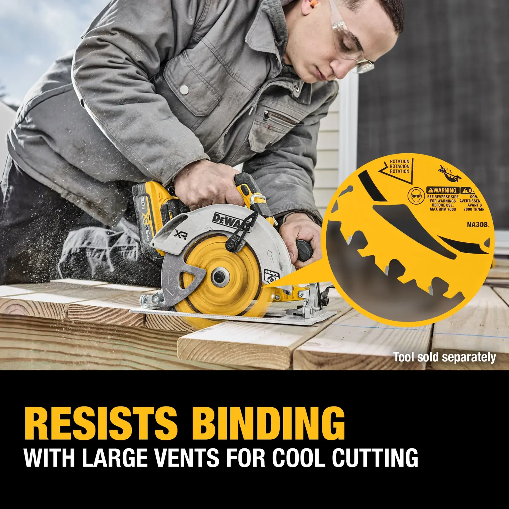 A person uses a DEWALT circular saw with a yellow blade to cut wood. The blade is shown in detail, highlighting its large vents designed to resist binding and keep cutting cool. The text at the bottom says 'Resists binding with large vents for cool cutting.' Tool sold separately.