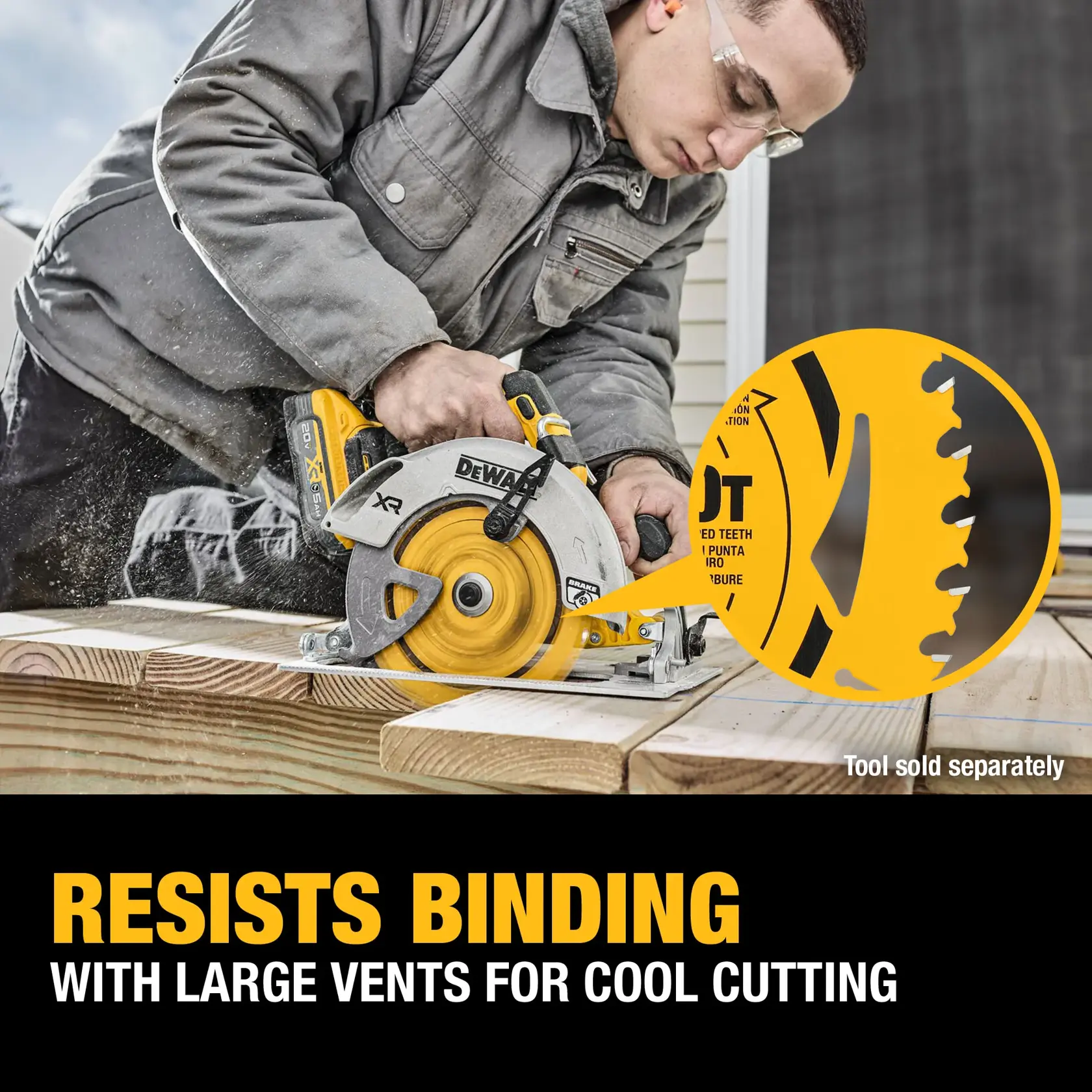 A person using a DEWALT XR circular saw with yellow blade on wooden boards. The image highlights the large vents on the saw blade for cool cutting and states the tool resists binding. Text reads 'Resists Binding with Large Vents for Cool Cutting.' Tool sold separately.