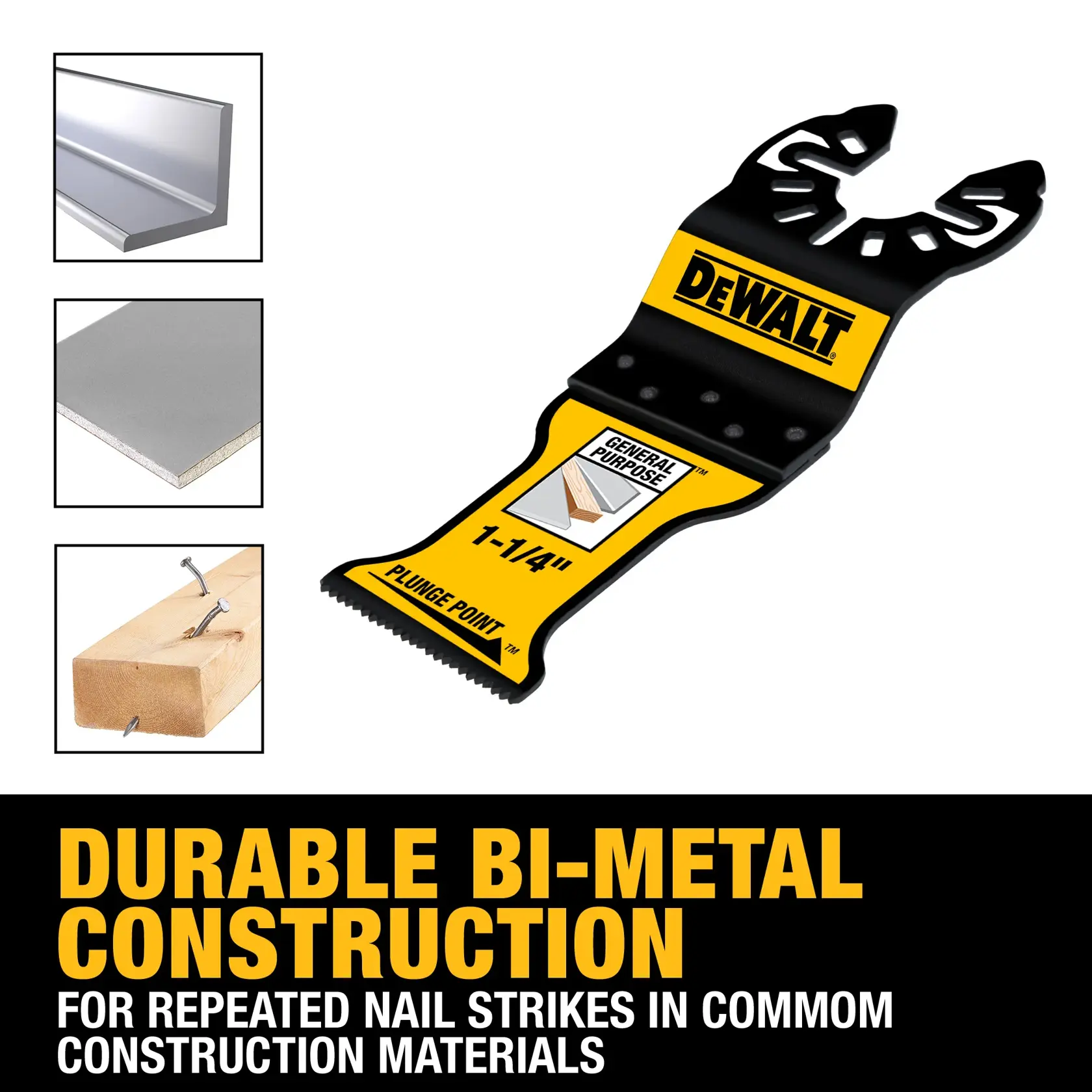 Product image of a DEWALT bi-metal oscillating tool blade, showing its durability for repeated nail strikes in common construction materials such as metal, drywall, and wood. Features include plunge point and general purpose 1-1/4 inch blade.