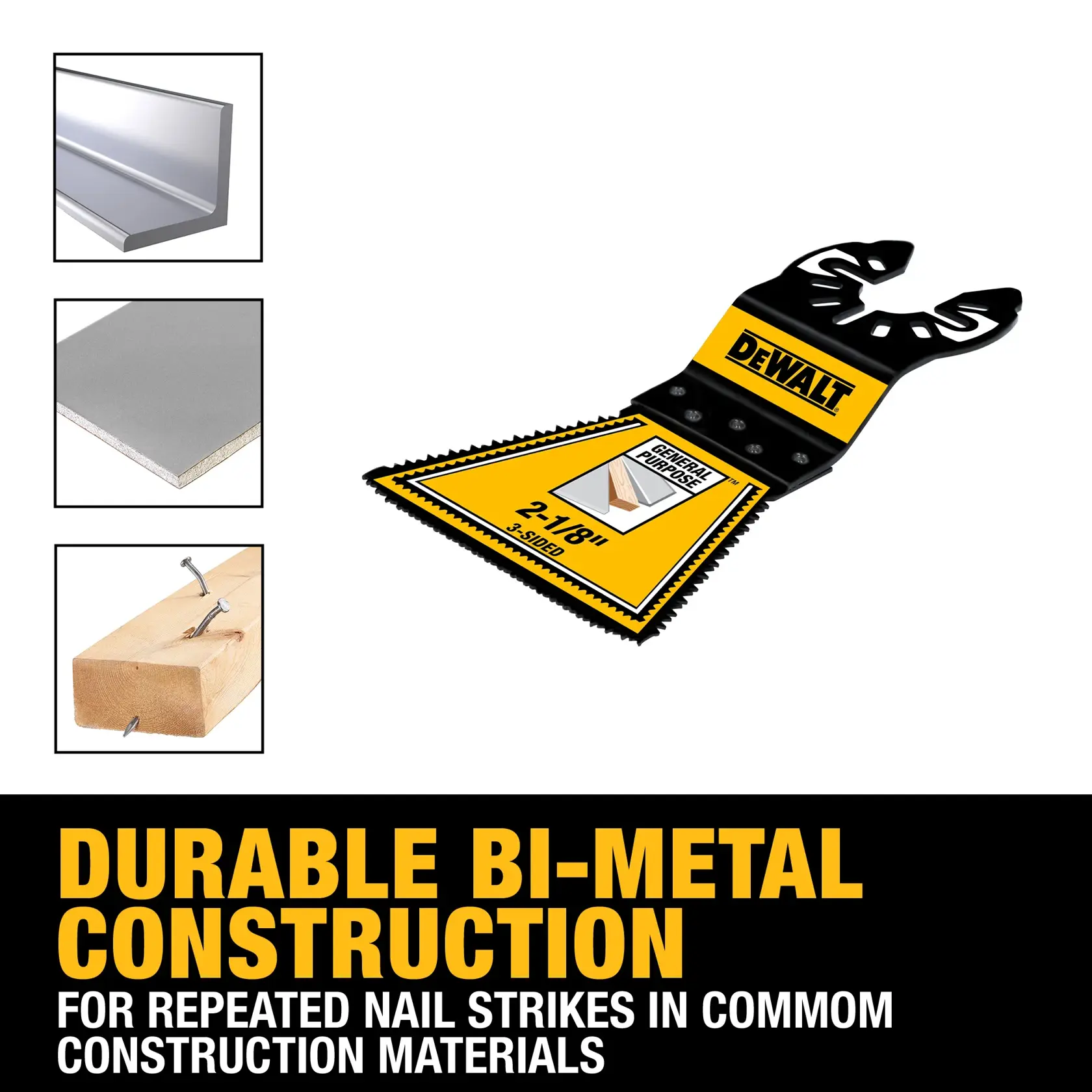 Image of a DEWALT multi-tool blade with yellow and black labeling, highlighting its durable bi-metal construction suitable for cutting common construction materials such as metal, drywall, and wood with nails. The text emphasizes repeated nail strikes and durability for general purpose use.