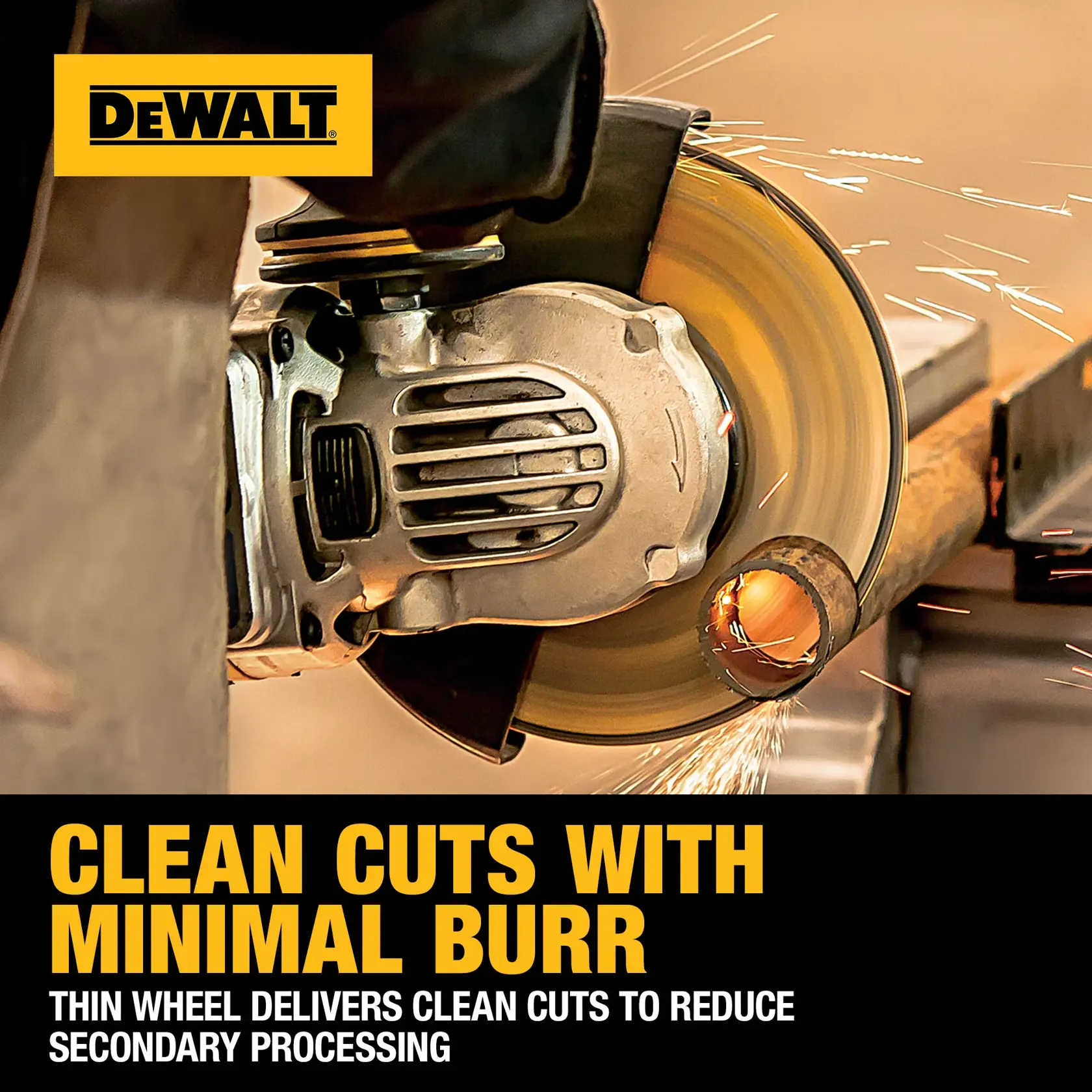 A close-up image of a DEWALT branded cutting tool in use, cutting a metal pipe with a thin wheel. Sparks are visible as the tool slices the pipe. The text on the image reads: 'Clean cuts with minimal burr. Thin wheel delivers clean cuts to reduce secondary processing.'
