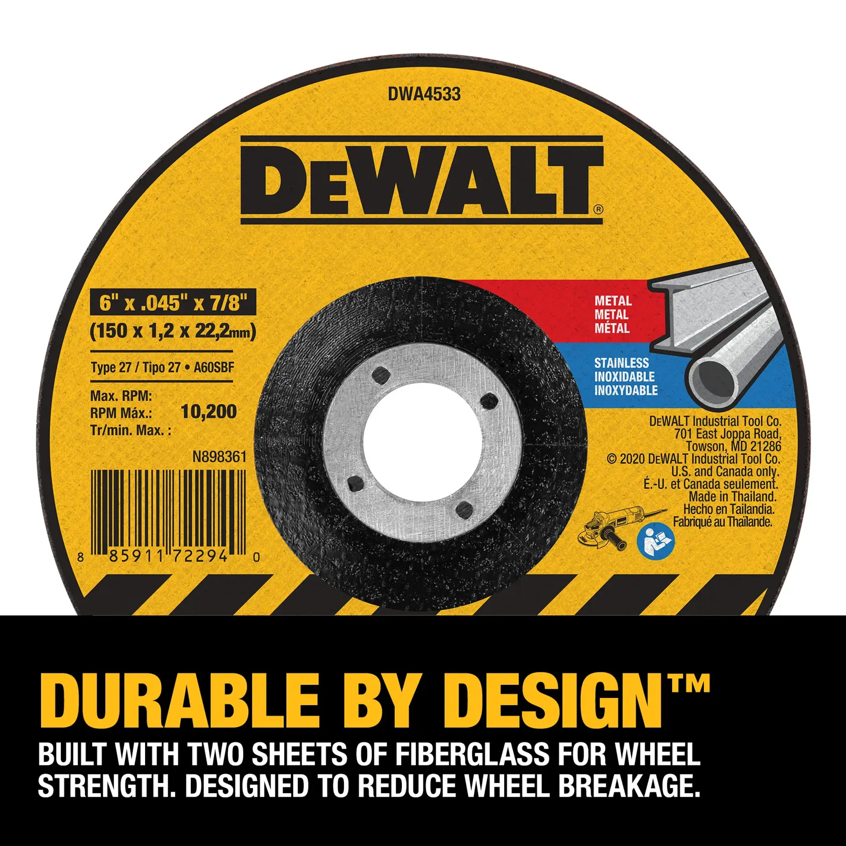 DEWALT cutting wheel, model DWA4533, shown with specifications including 6 inch diameter, 0.045 inch thickness, and 7/8 inch arbor. It is designed for cutting metal and stainless steel, featuring durable construction with fiberglass for strength. The wheel is labeled for use in the U.S. and Canada only, with a maximum RPM of 10,200. Text below reads 'Durable by Design: Built with two sheets of fiberglass for wheel strength. Designed to reduce wheel breakage.'