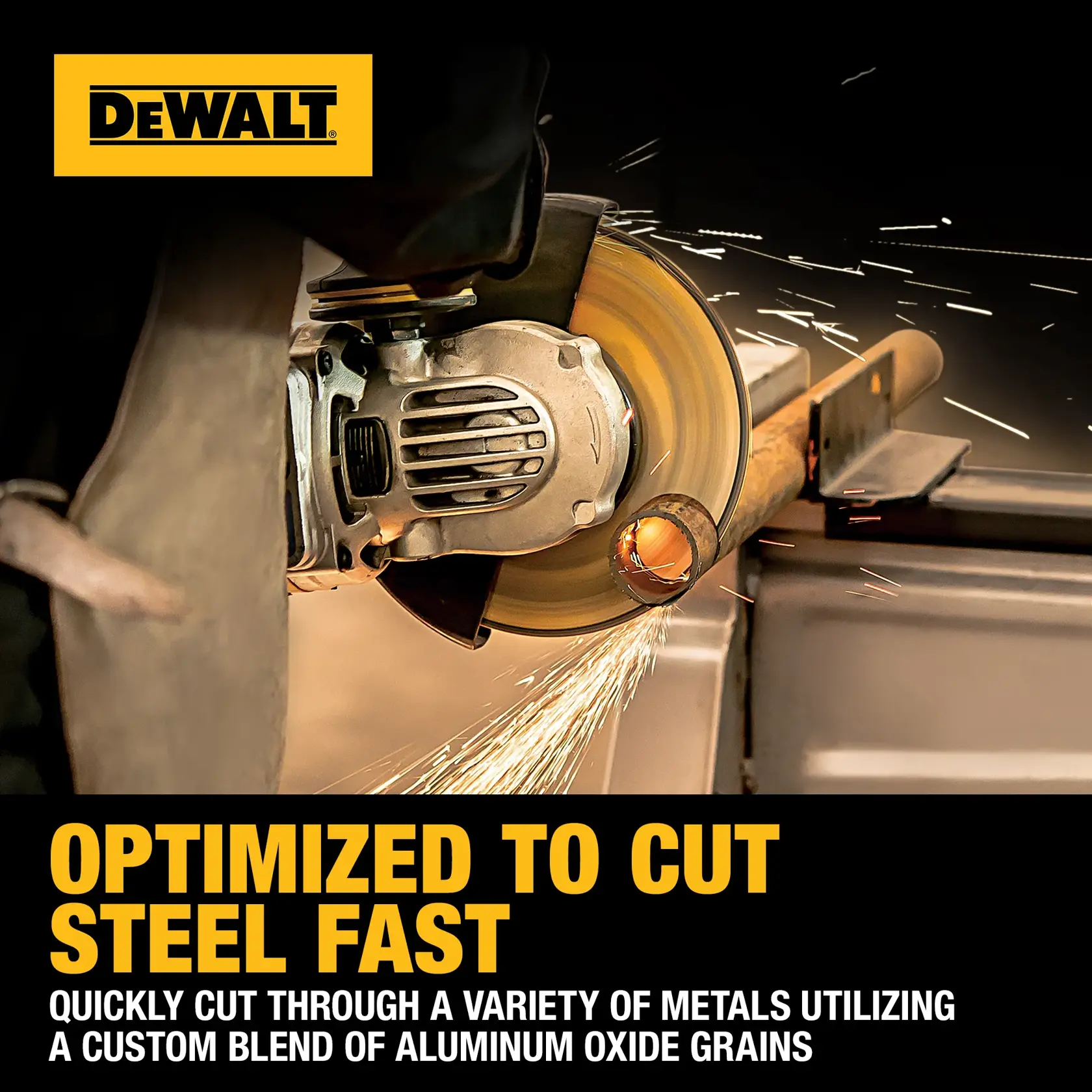 A close-up image of a DEWALT power tool cutting through a metal pipe, generating sparks. The graphics highlight the product's ability to cut steel quickly, using a custom blend of aluminum oxide grains.