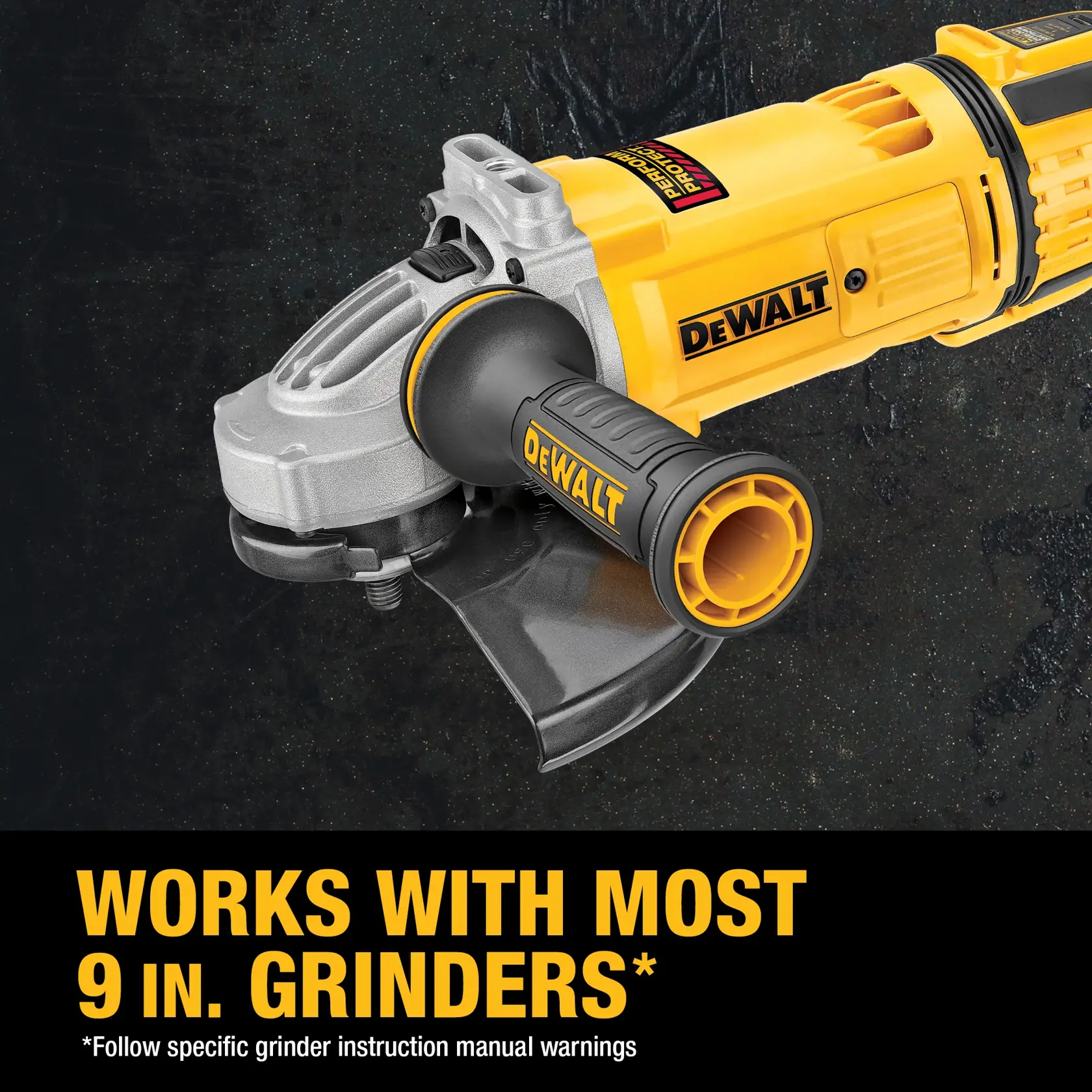 A close-up image of a DEWALT branded yellow 9-inch angle grinder tool, showing its handle and blade guard. Text below reads: 'Works with most 9 in. grinders*', followed by a note about following specific grinder instruction manual warnings.