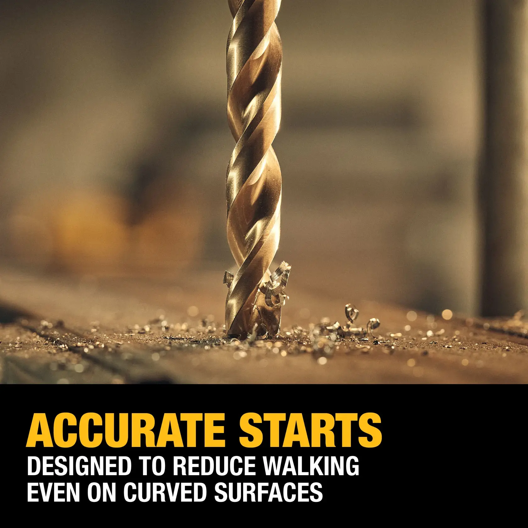 A close-up of a gold-colored drill bit drilling into a surface with metal shavings around it. The text below reads: 'Accurate starts. Designed to reduce walking even on curved surfaces.'