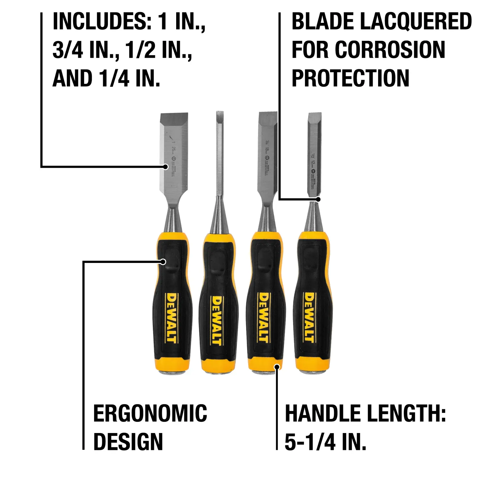 Image showing four DEWALT woodworking chisels with ergonomic black and yellow handles. The chisels are labeled with features: Includes sizes 1 inch, 3/4 inch, 1/2 inch, and 1/4 inch; blade lacquered for corrosion protection; ergonomic design; handle length is 5-1/4 inches.