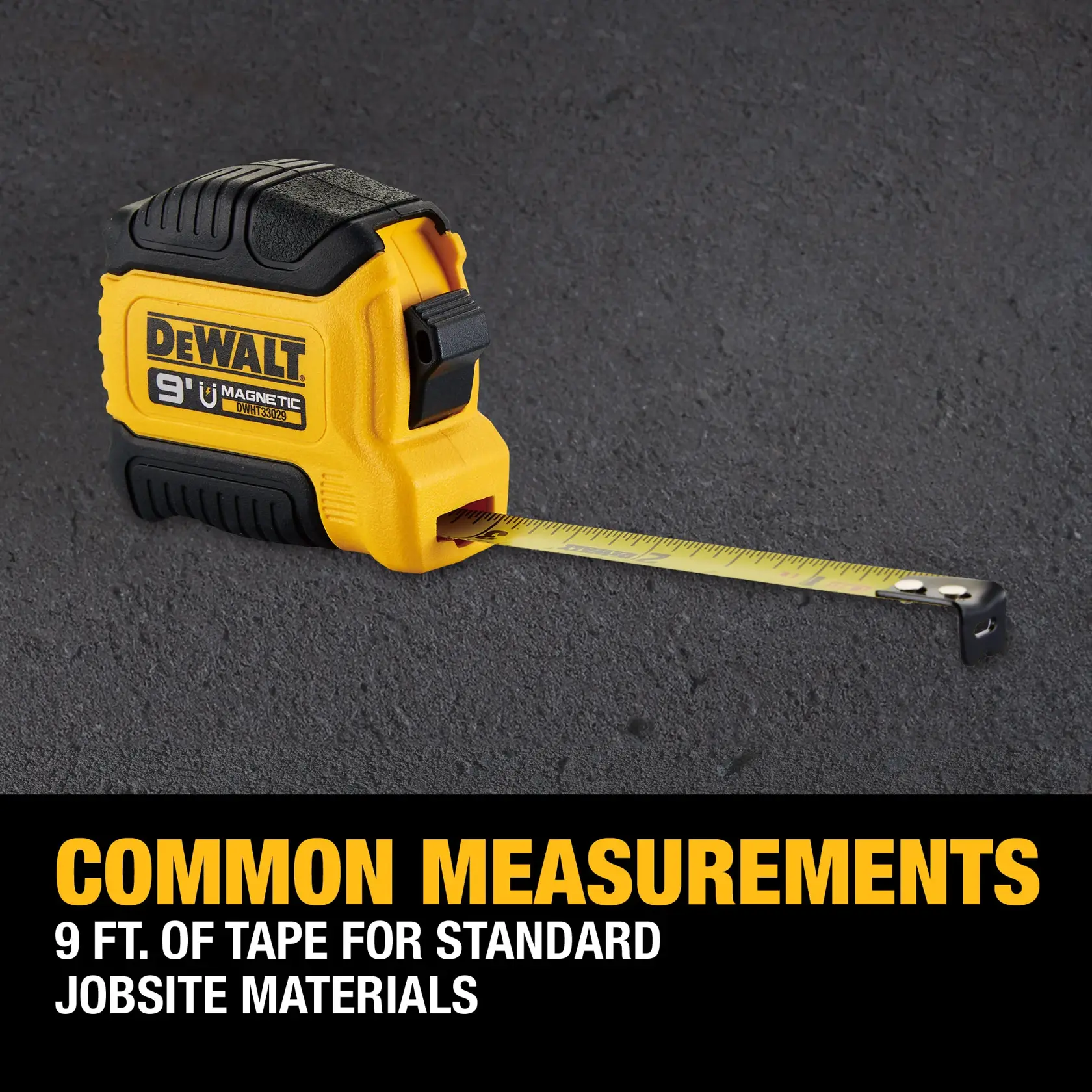 A DEWALT 9-foot magnetic tape measure is shown extended on a concrete surface. The product is yellow and black, with the DEWALT logo on the side. Text at the bottom states: 'COMMON MEASUREMENTS. 9 FT. OF TAPE FOR STANDARD JOBSITE MATERIALS.'
