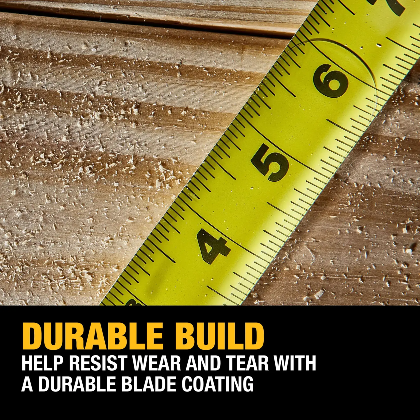 A close-up of a yellow measuring tape on a wooden surface with sawdust. Text on the image reads: 'Durable Build. Help resist wear and tear with a durable blade coating.'