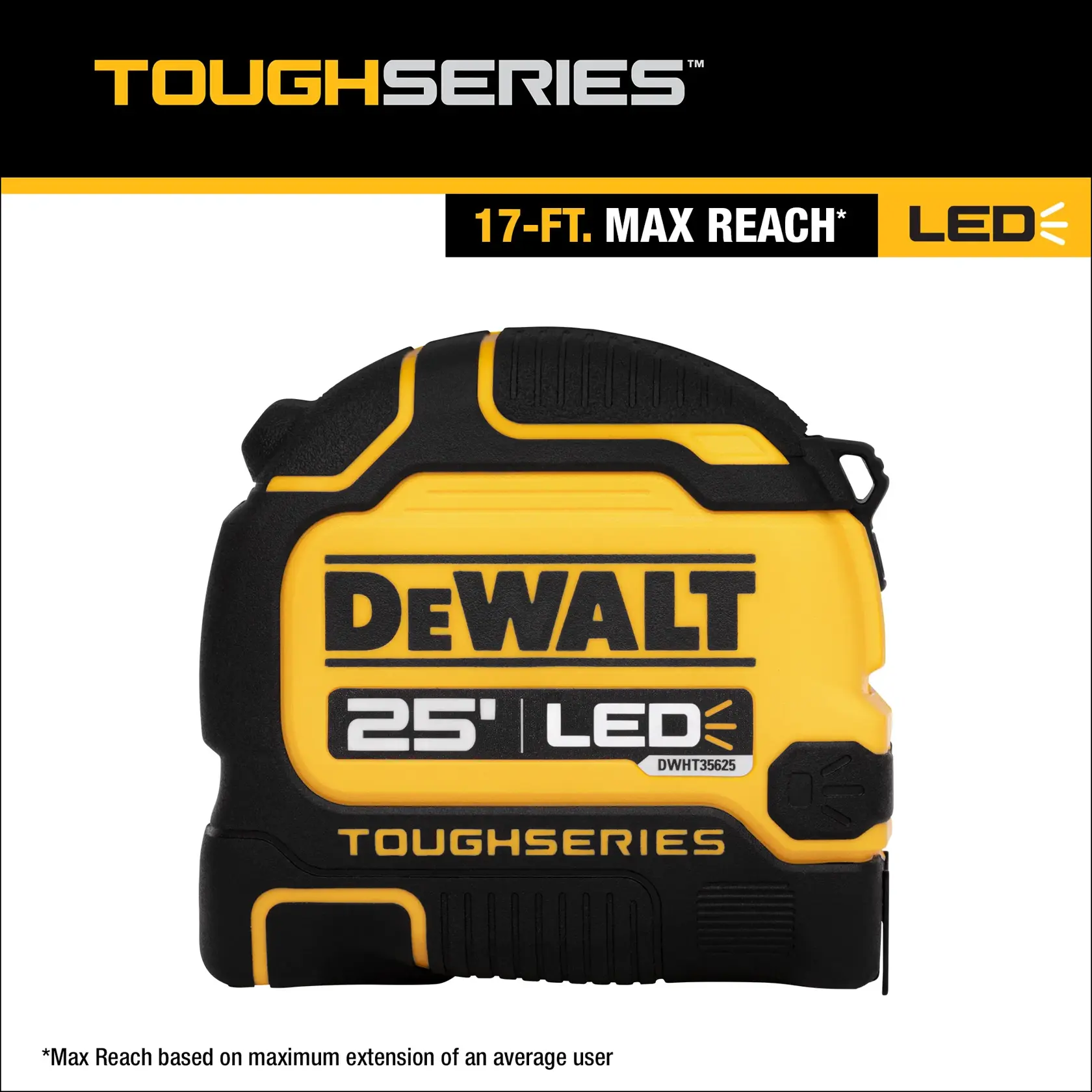 Close-up image of a DEWALT ToughSeries 25-foot LED tape measure, model DWHT35625S. The tape measure is yellow and black with bold branding and 'ToughSeries' marking. It highlights a max reach of 17 feet and features LED lighting.