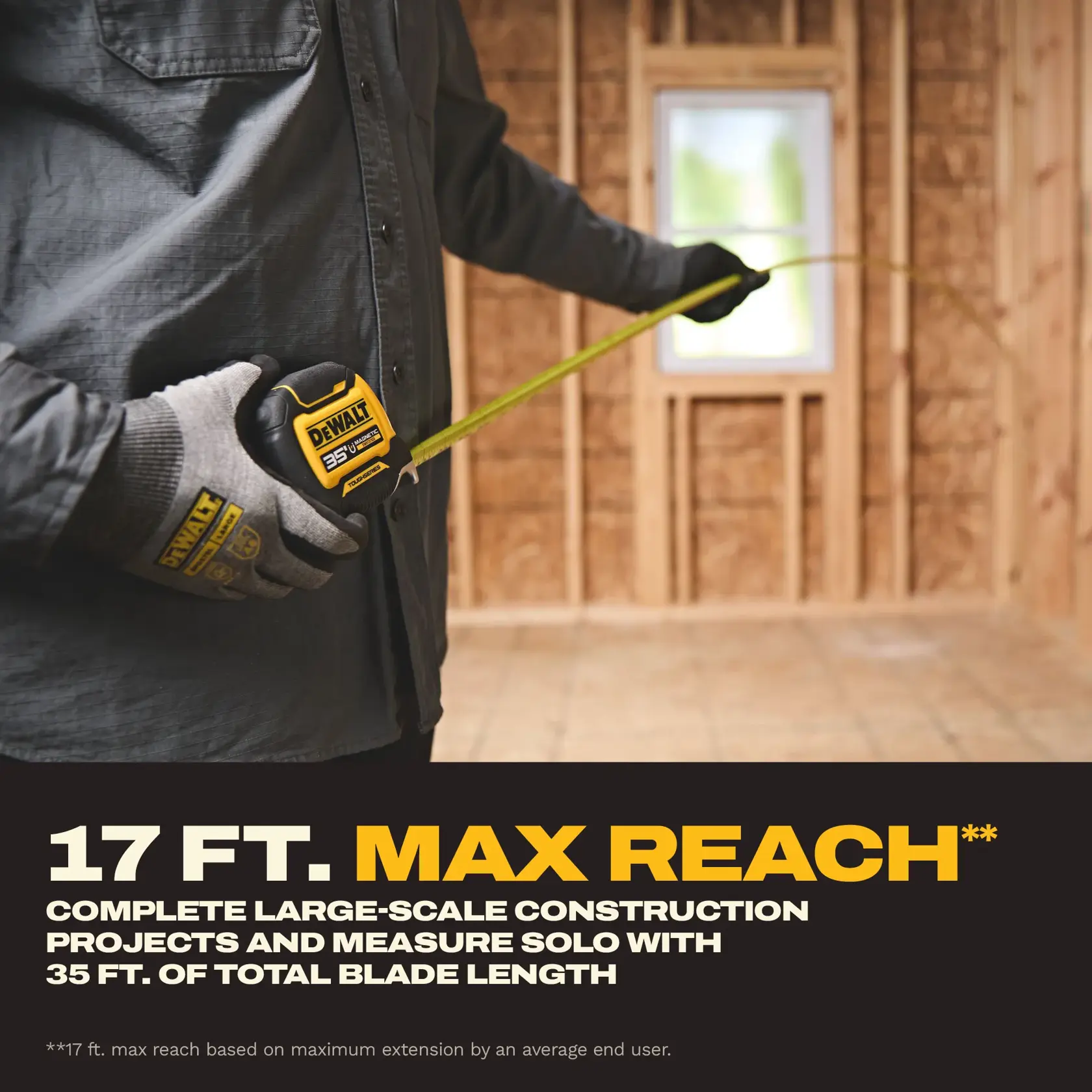 A person wearing gloves uses a DEWALT 35 ft. tape measure to measure inside a building under construction. The text on the image highlights a 17 ft. max reach and mentions the tape measure's suitability for large-scale projects.