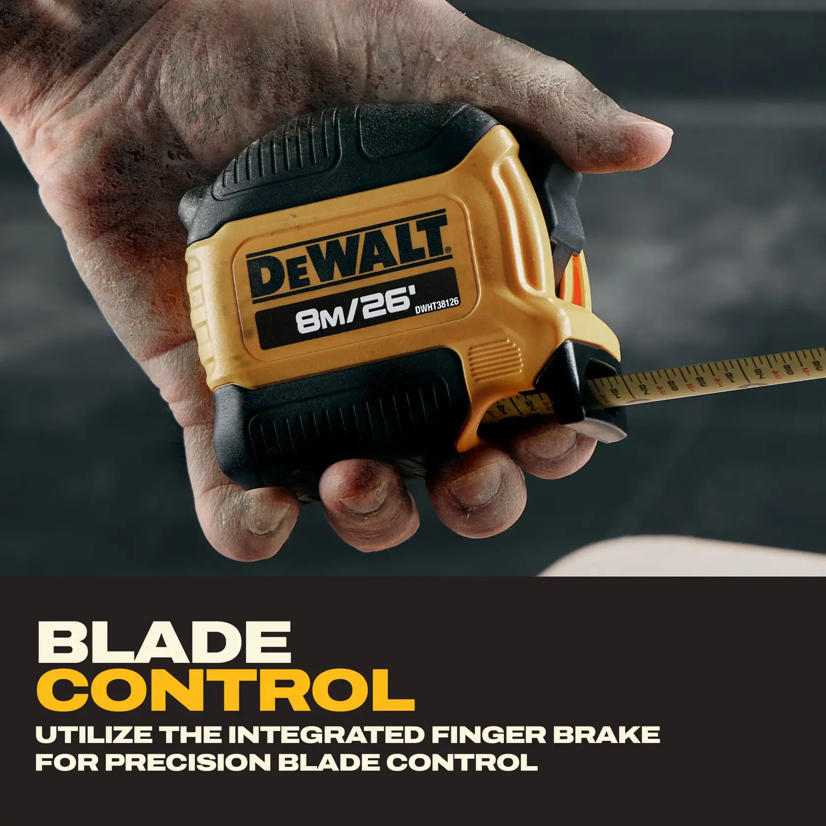 A close-up of a hand holding a DEWALT 8 meter / 26 foot tape measure, model DWHT38126S, with a visible finger brake for precision blade control. The hand appears dirty, suggesting use in a construction or workshop setting. Text below the image highlights 'Blade Control' and the integrated finger brake feature.