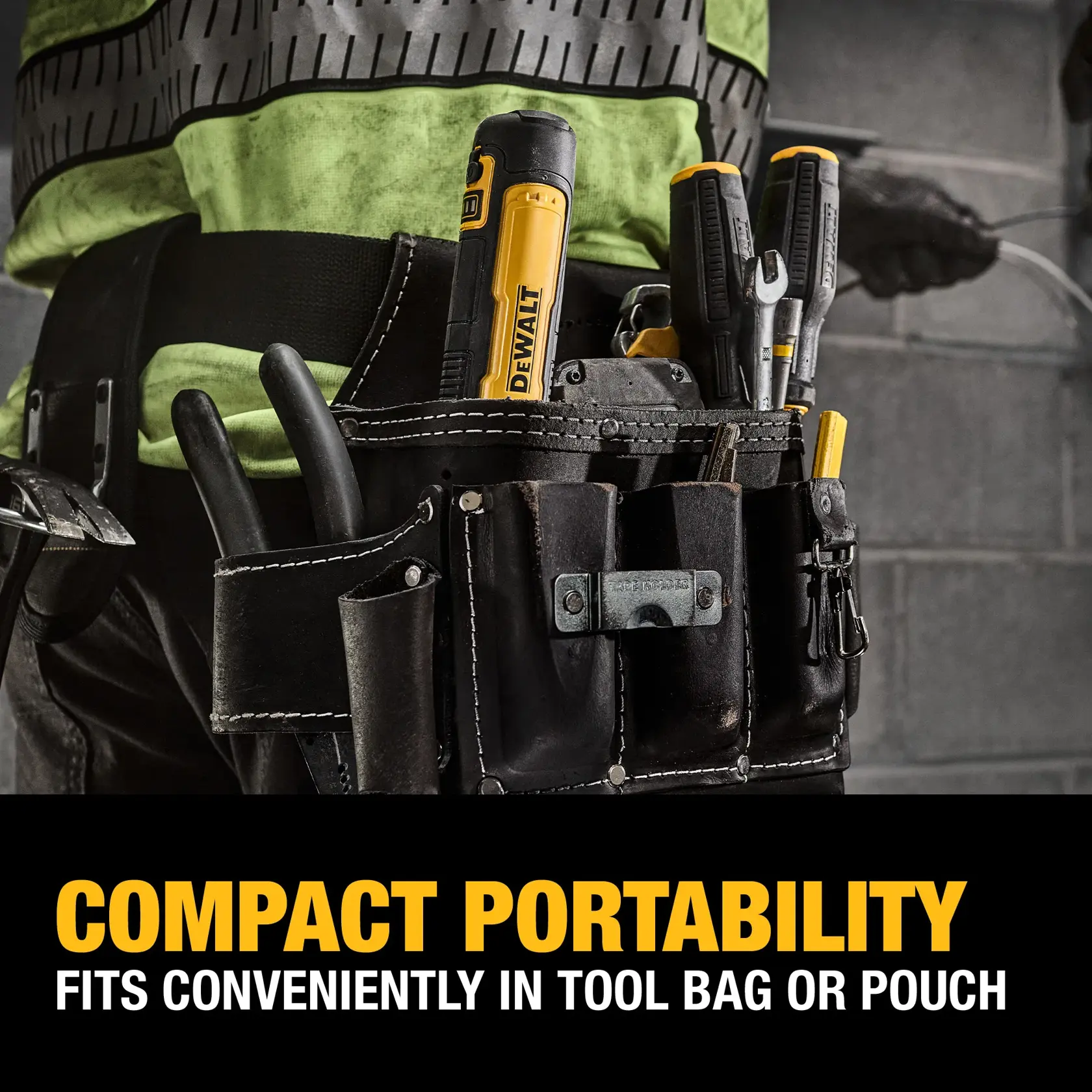 A close-up of a black leather tool pouch attached to a belt, containing several DEWALT-branded hand tools. The person wearing the pouch is dressed in a fluorescent green safety shirt. The text below reads: 'Compact portability. Fits conveniently in tool bag or pouch.'
